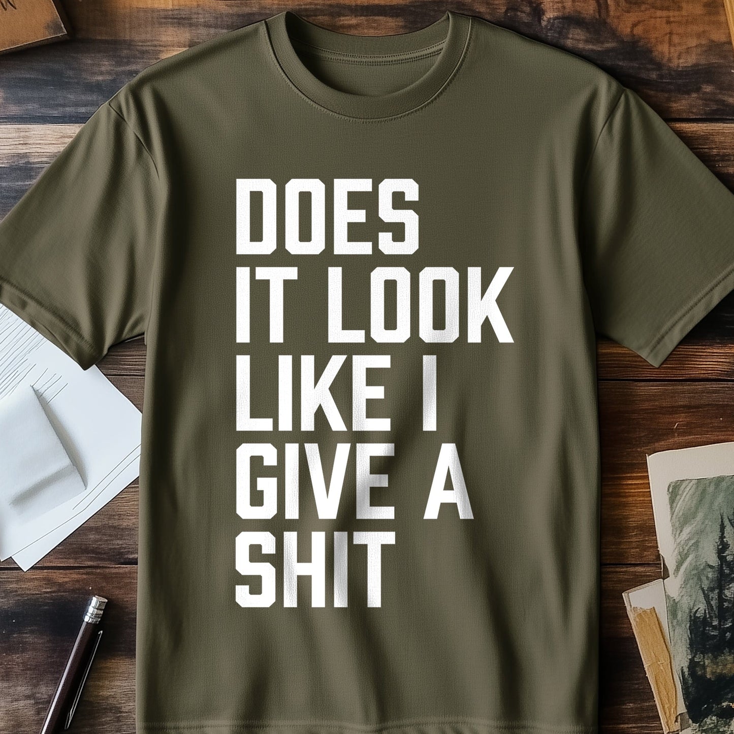 Does It Look Like Sh*t? Funny T-Shirt