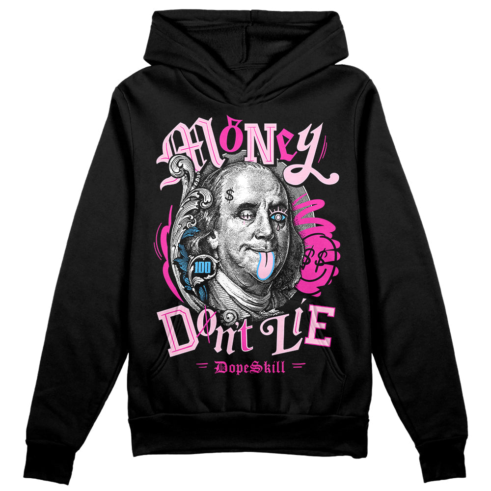Triple Pink Dunk DopeSkill Hoodie Sweatshirt Money Don't Lie Graphic