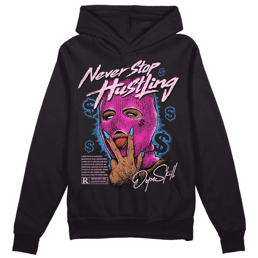Triple Pink Dunk DopeSkill Hoodie Sweatshirt Never Stop Hustling Graphic