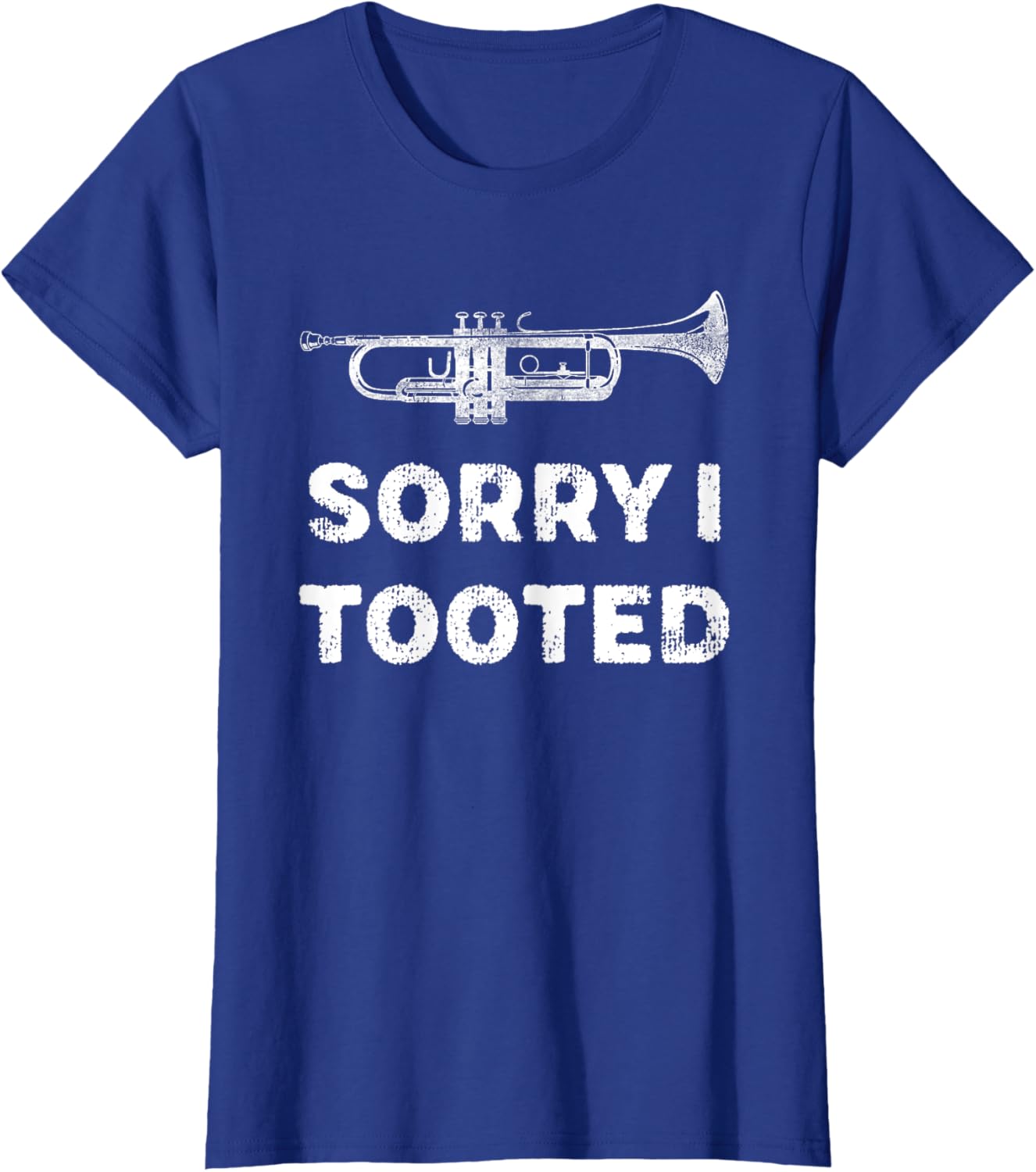 Sorry I Tooted Funny Trumpet Player Marching Band