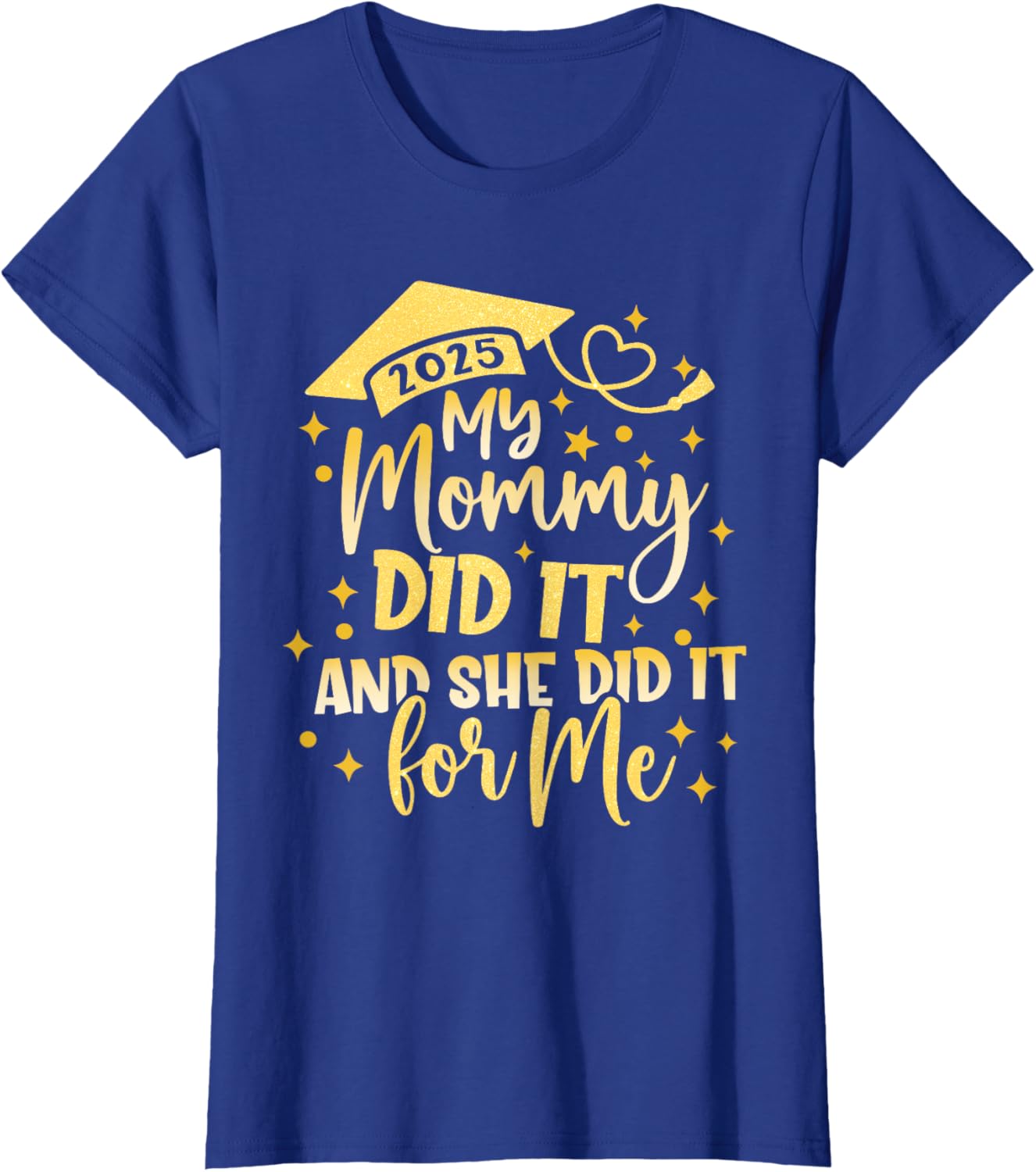 My Mommy Did It For Me Graduate Mom Mama Graduation 2026