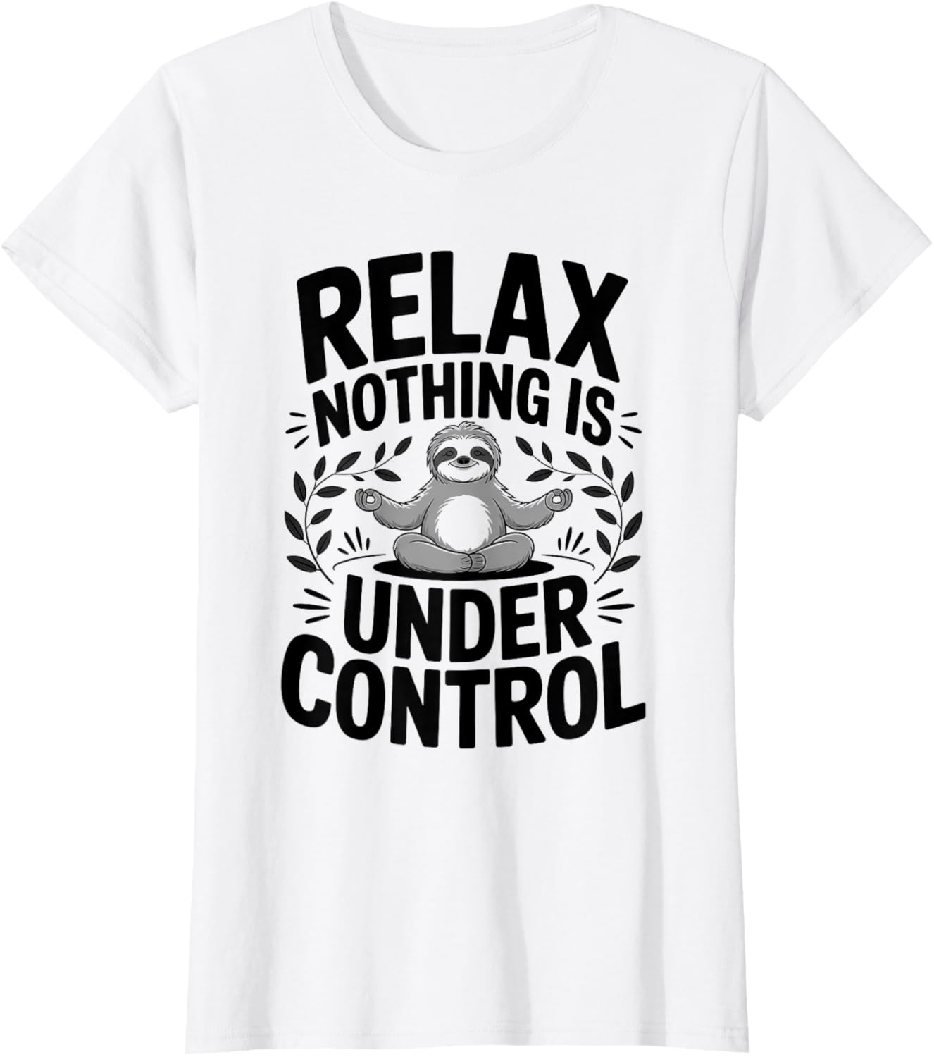 Relax Nothing Is Under Control Funny Cute Sloth Yoga Sloth