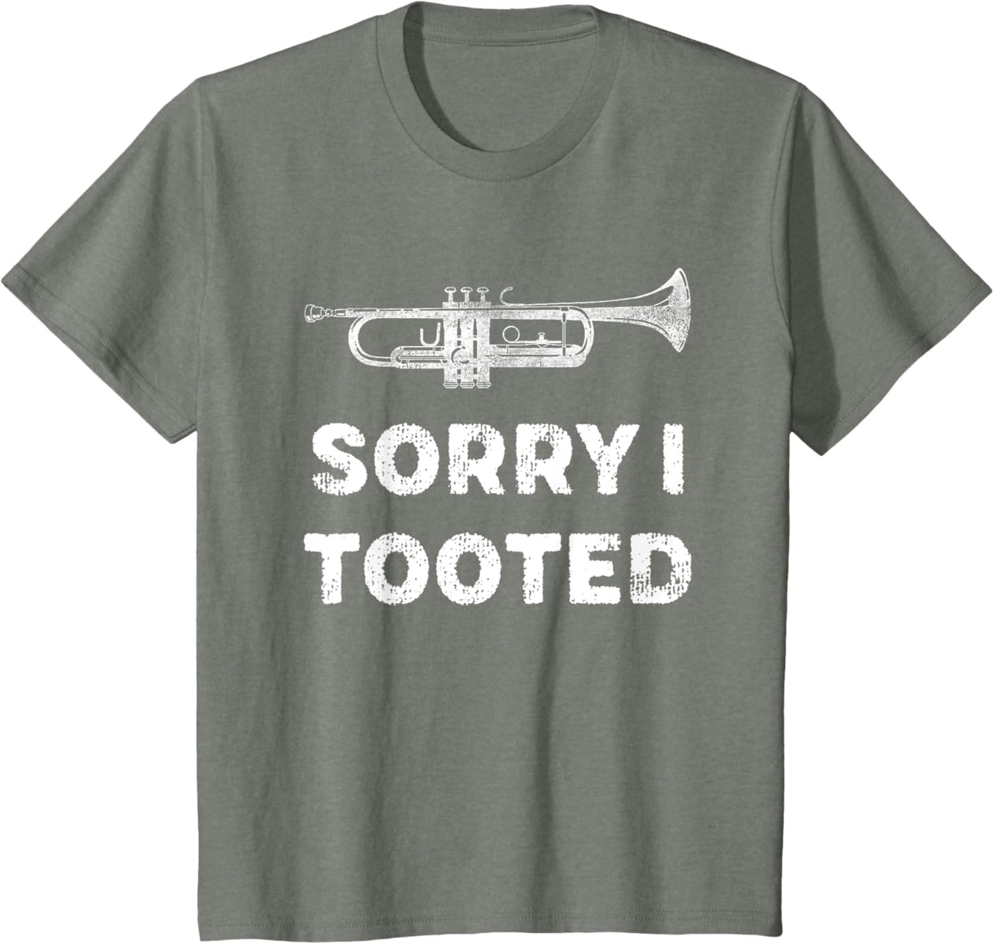 Sorry I Tooted Funny Trumpet Player Marching Band