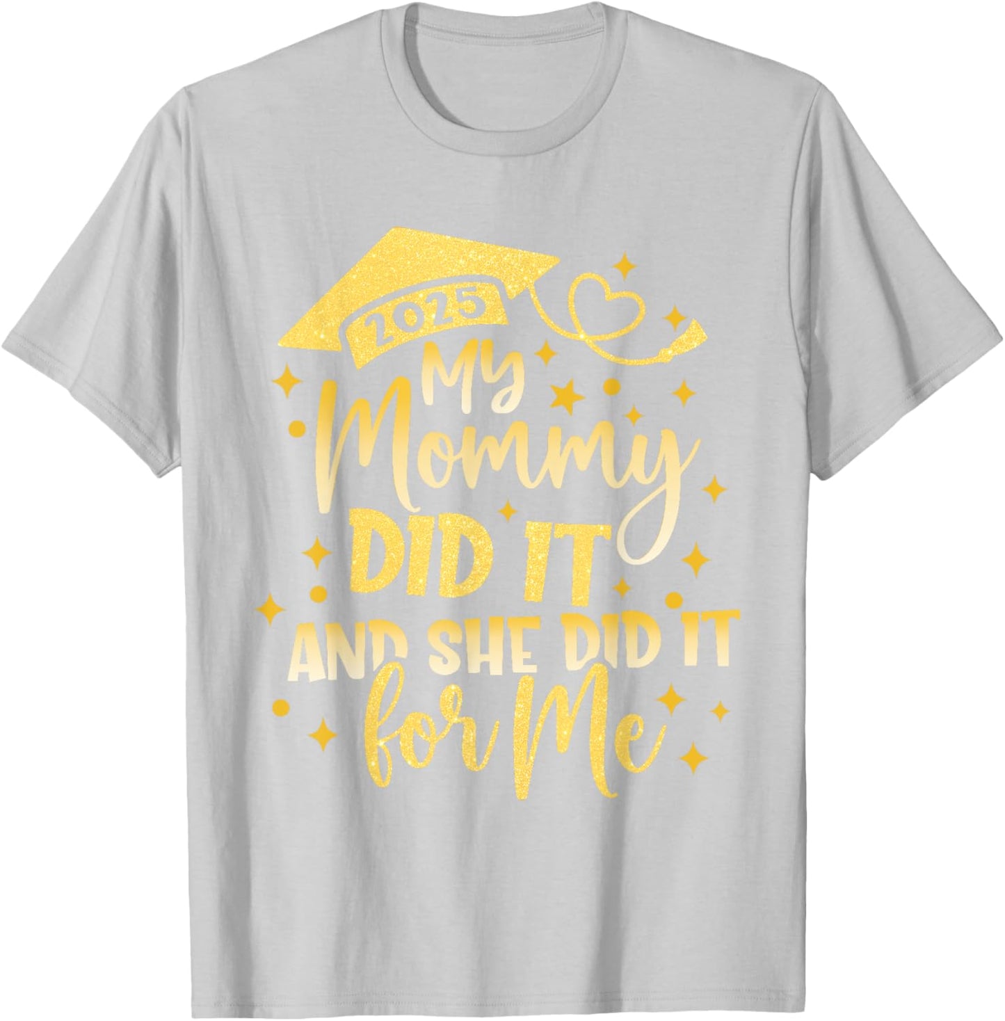 My Mommy Did It For Me Graduate Mom Mama Graduation 2026