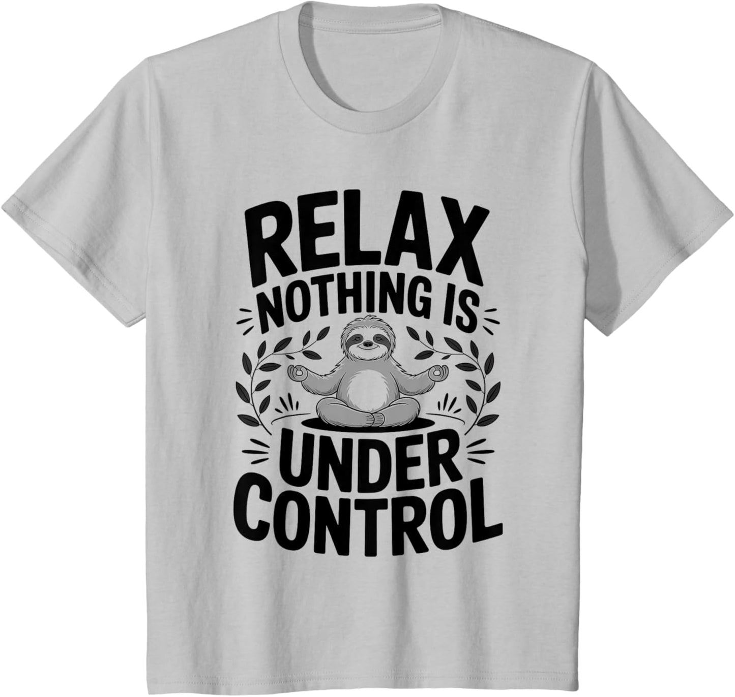 Relax Nothing Is Under Control Funny Cute Sloth Yoga Sloth