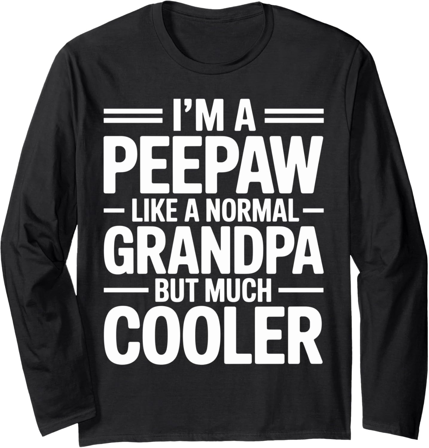 Peepaw Like a Grandpa Only Cooler Southern Grandfather Long Sleeve