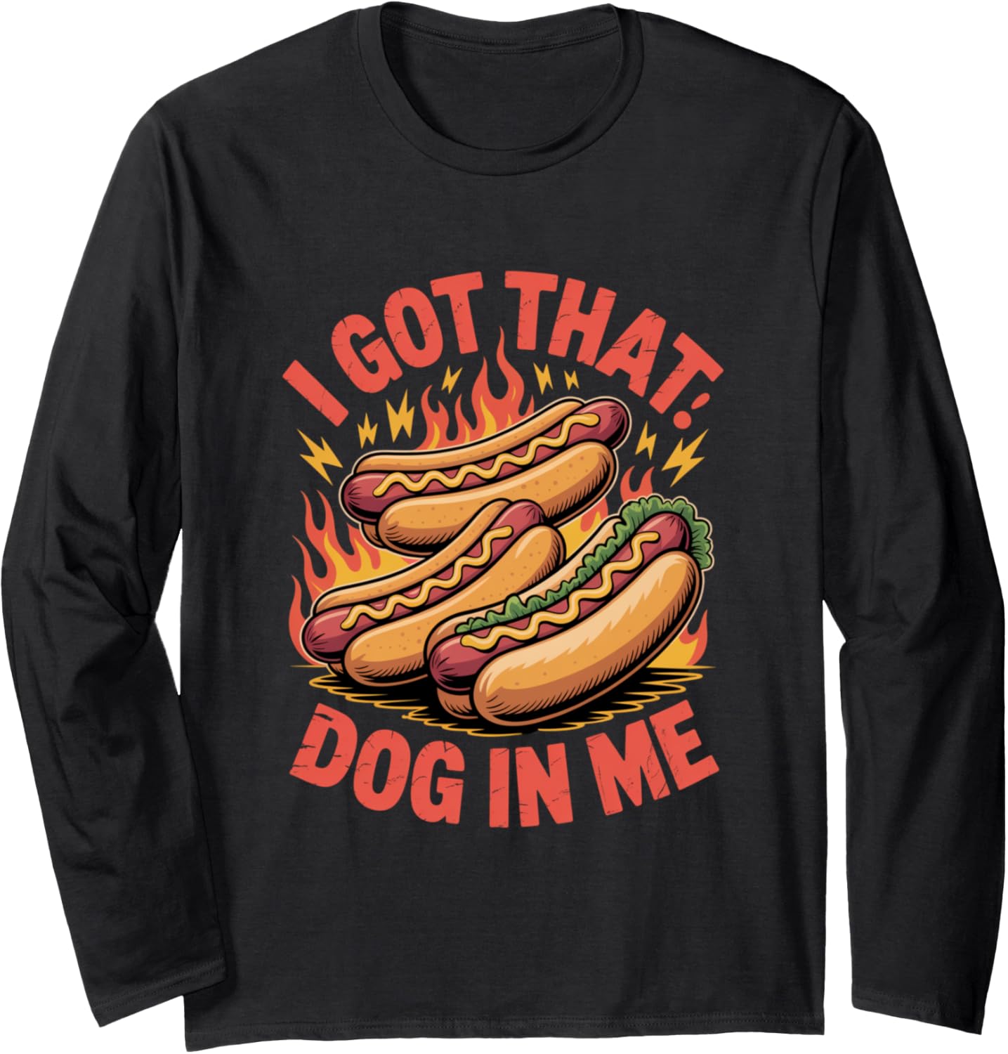 I Got That Dog in Me Determined Energy Design Long Sleeve