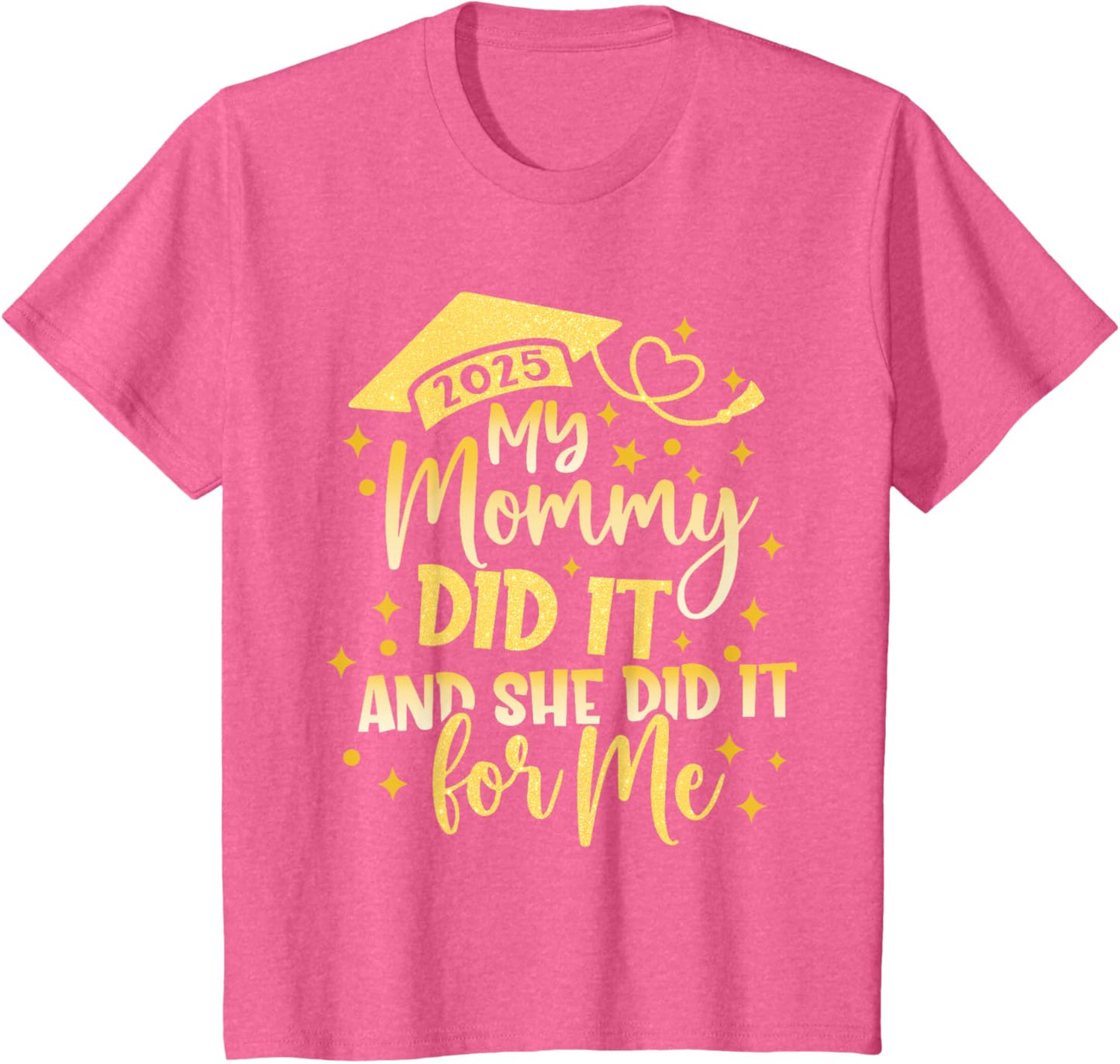 My Mommy Did It For Me Graduate Mom Mama Graduation 2026