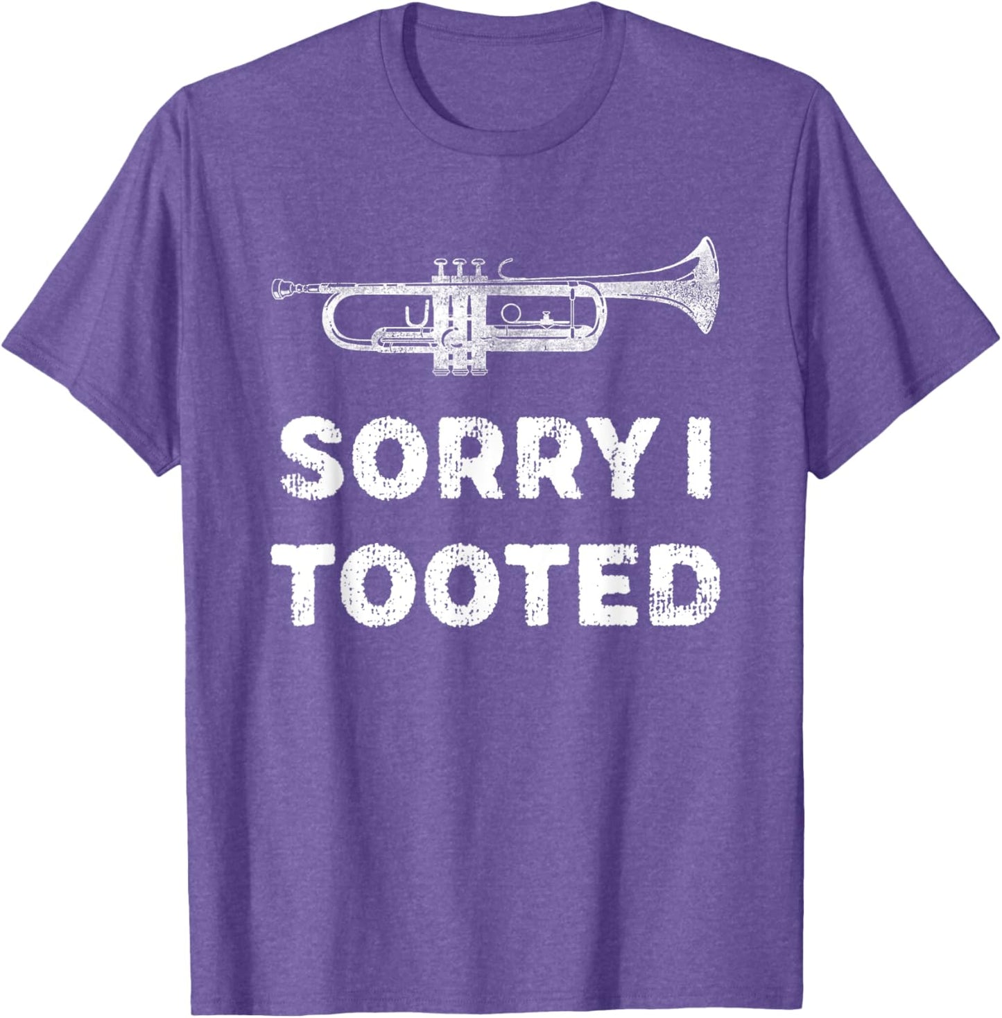 Sorry I Tooted Funny Trumpet Player Marching Band