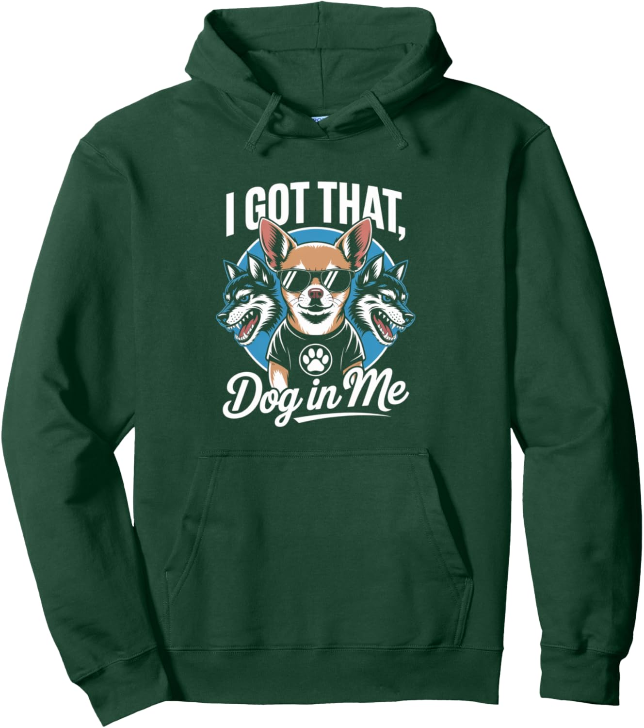 I Got That Dog in Me Unstoppable Vibes Artwork Pullover Hoodie
