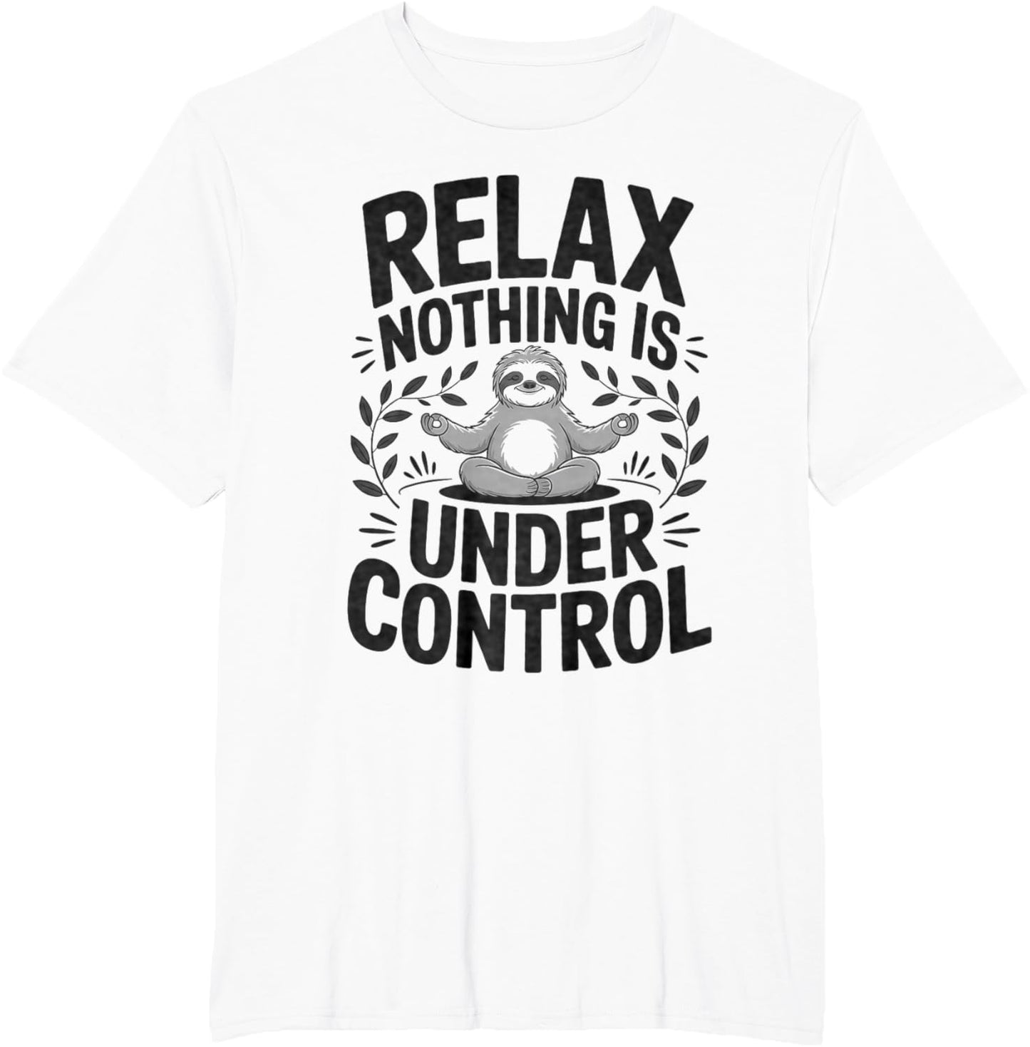 Relax Nothing Is Under Control Funny Cute Sloth Yoga Sloth