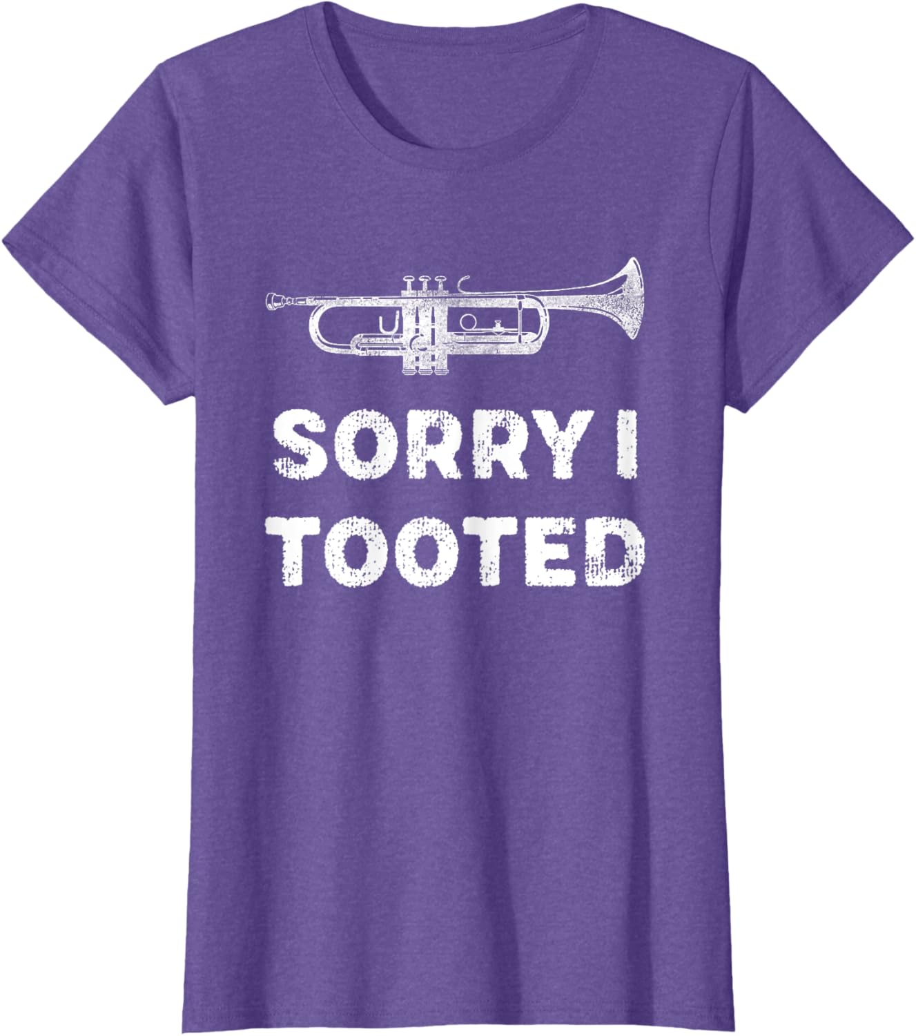 Sorry I Tooted Funny Trumpet Player Marching Band