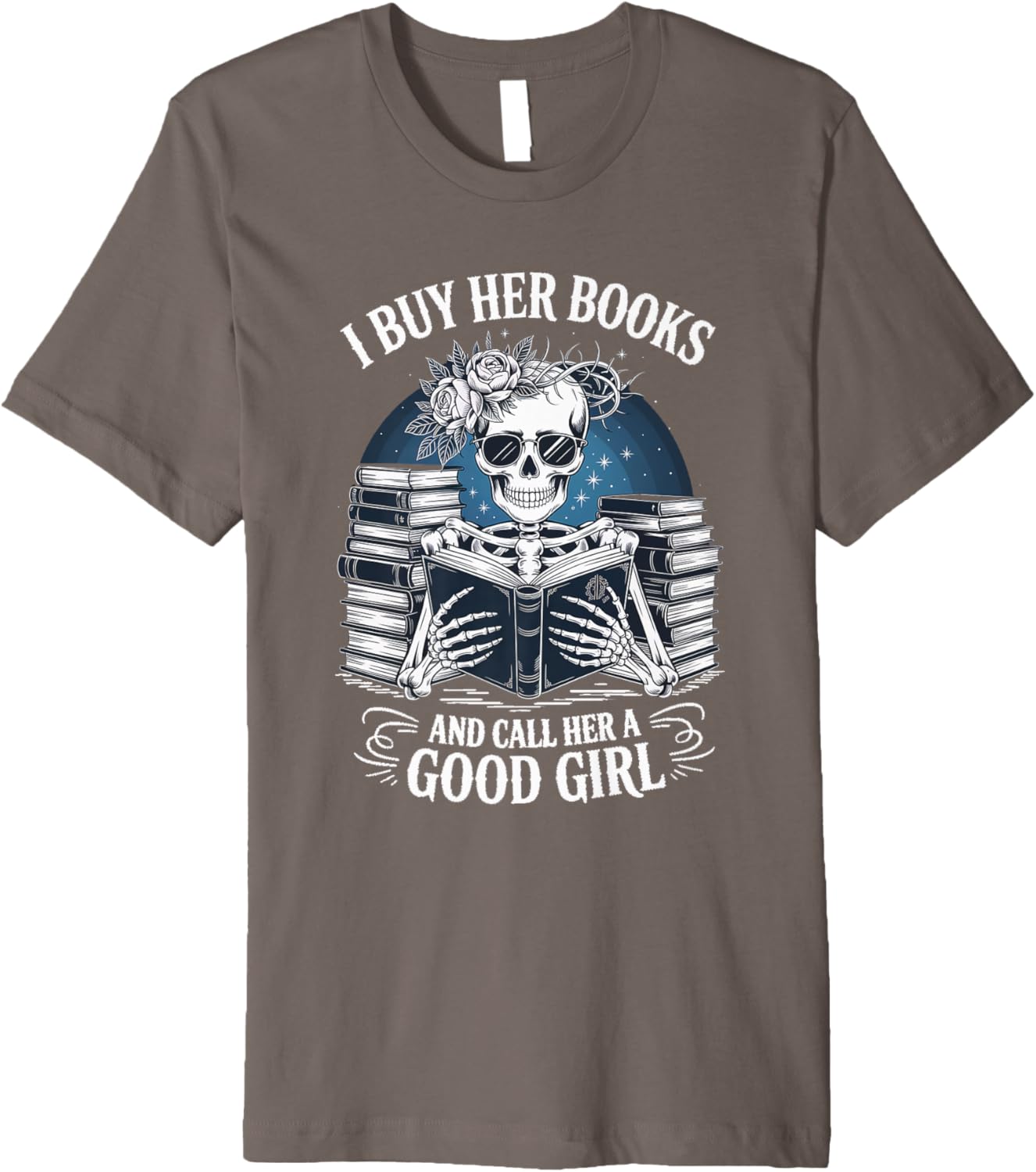 Funny I Buy Her Books And Call Her A Good Girl Book Lover Premium