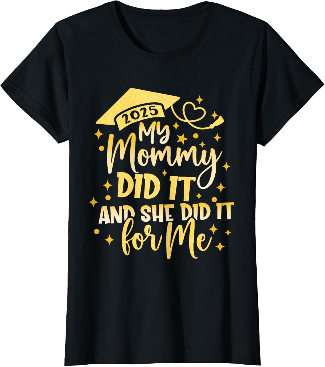 My Mommy Did It For Me Graduate Mom Mama Graduation 2026