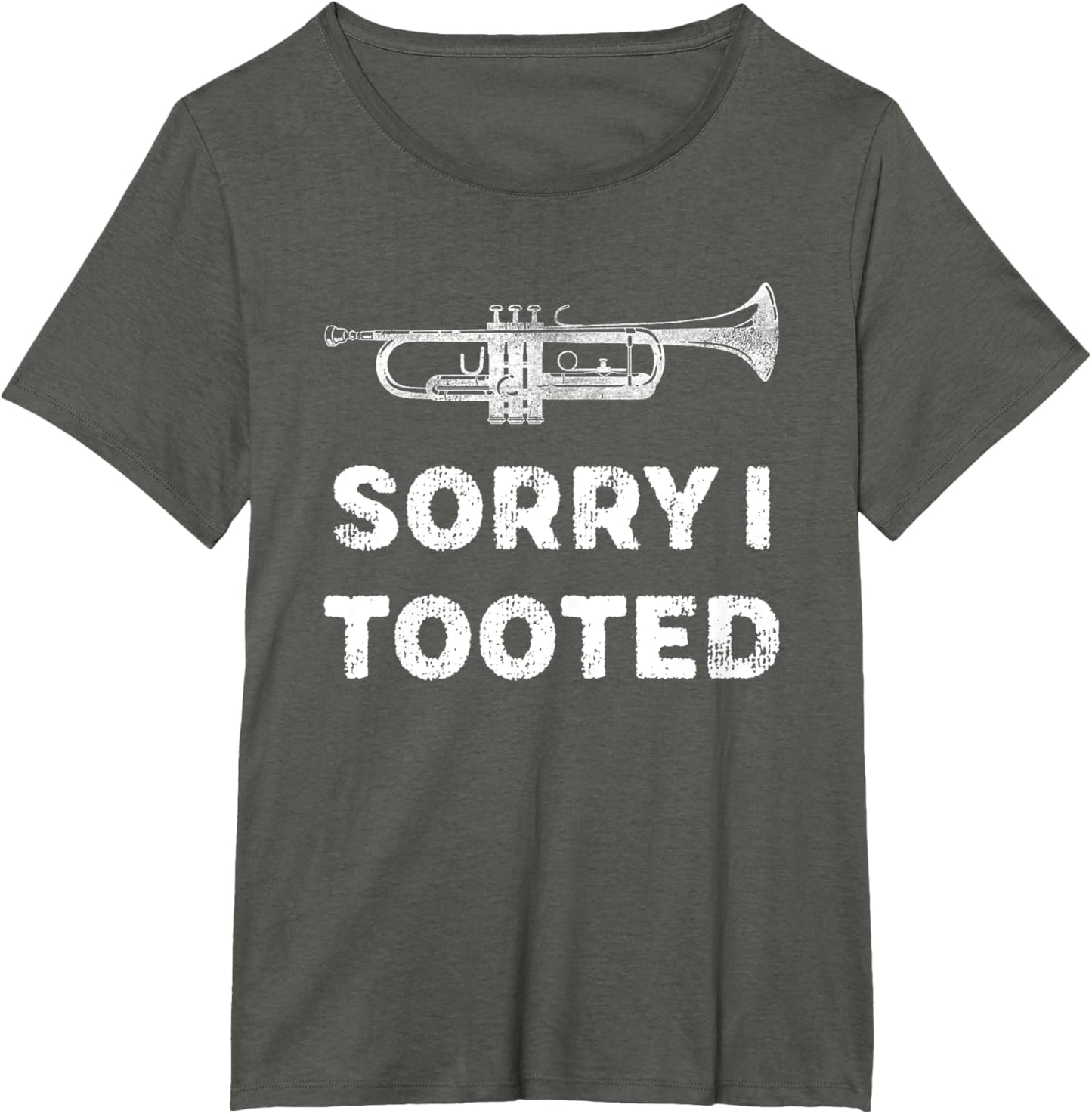 Sorry I Tooted Funny Trumpet Player Marching Band
