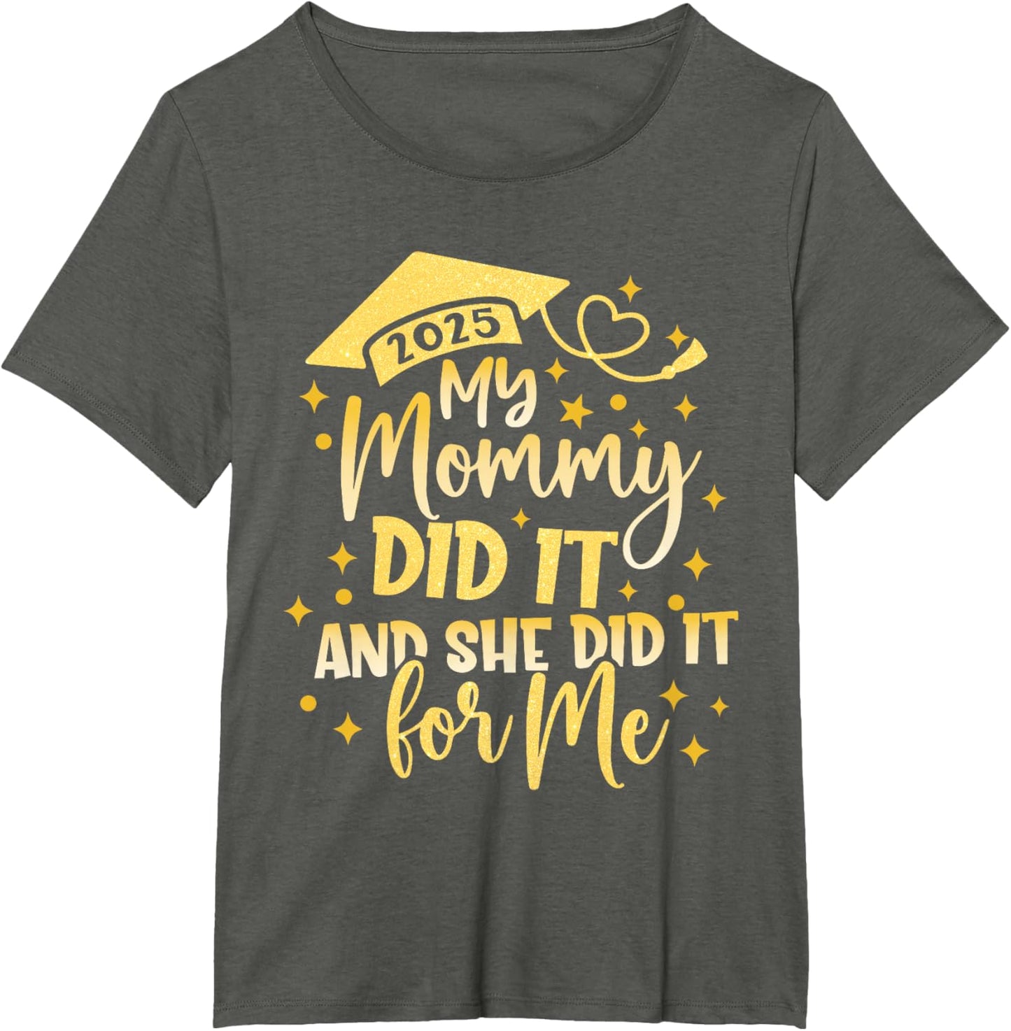 My Mommy Did It For Me Graduate Mom Mama Graduation 2026