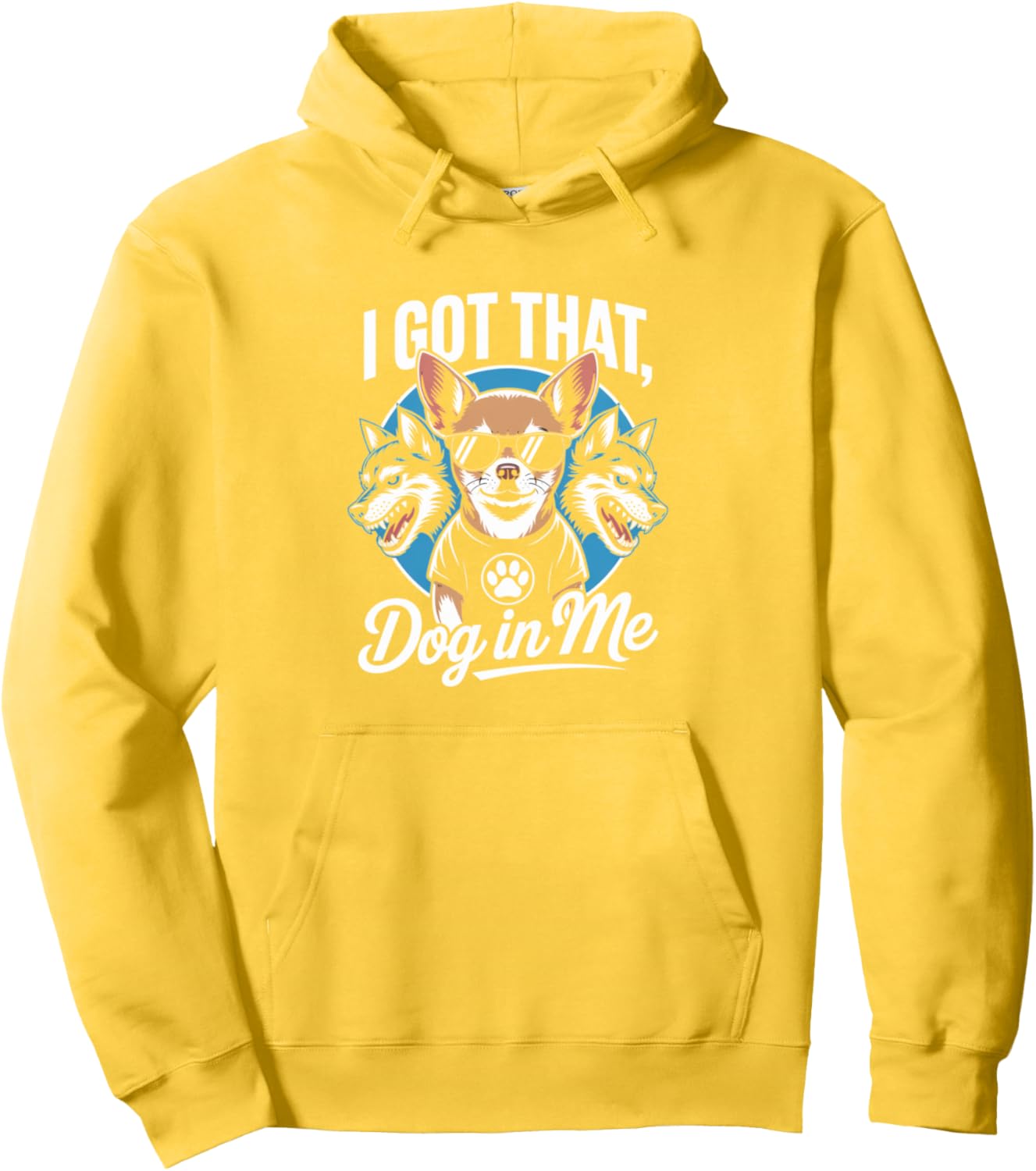 I Got That Dog in Me Unstoppable Vibes Artwork Pullover Hoodie