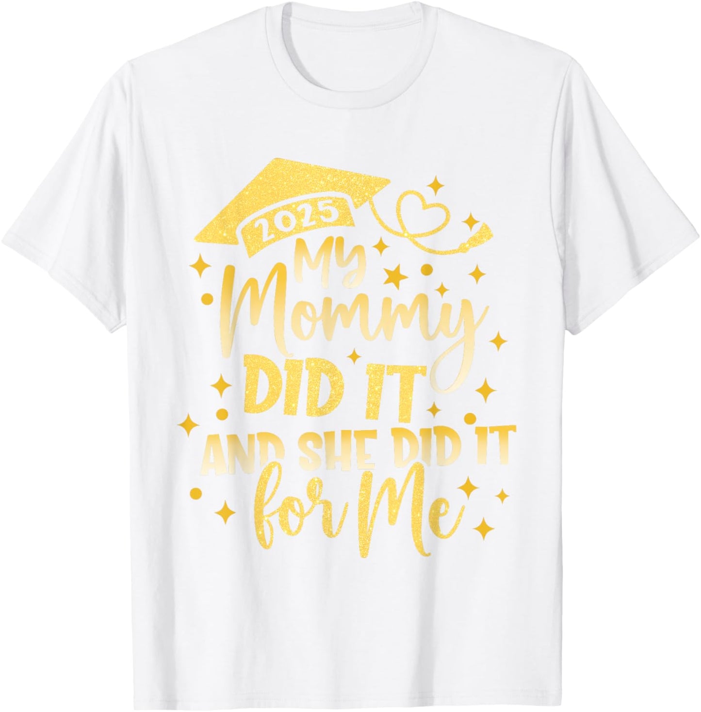 My Mommy Did It For Me Graduate Mom Mama Graduation 2026
