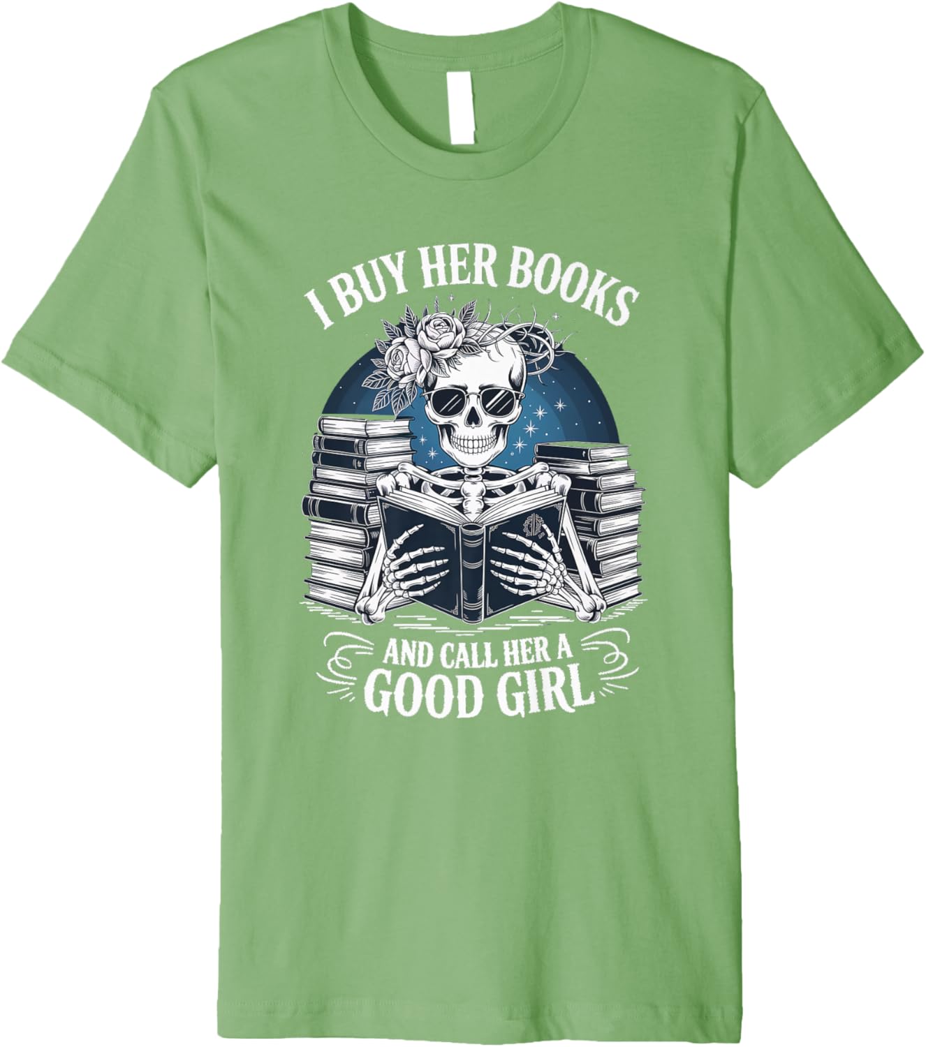 Funny I Buy Her Books And Call Her A Good Girl Book Lover Premium