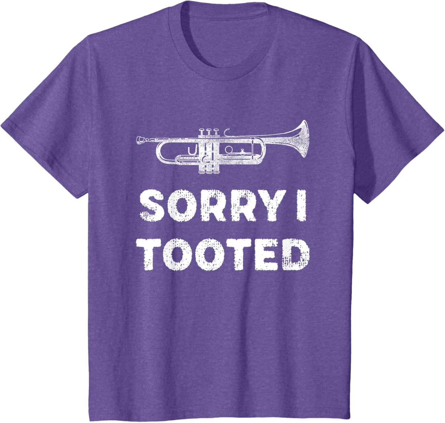Sorry I Tooted Funny Trumpet Player Marching Band