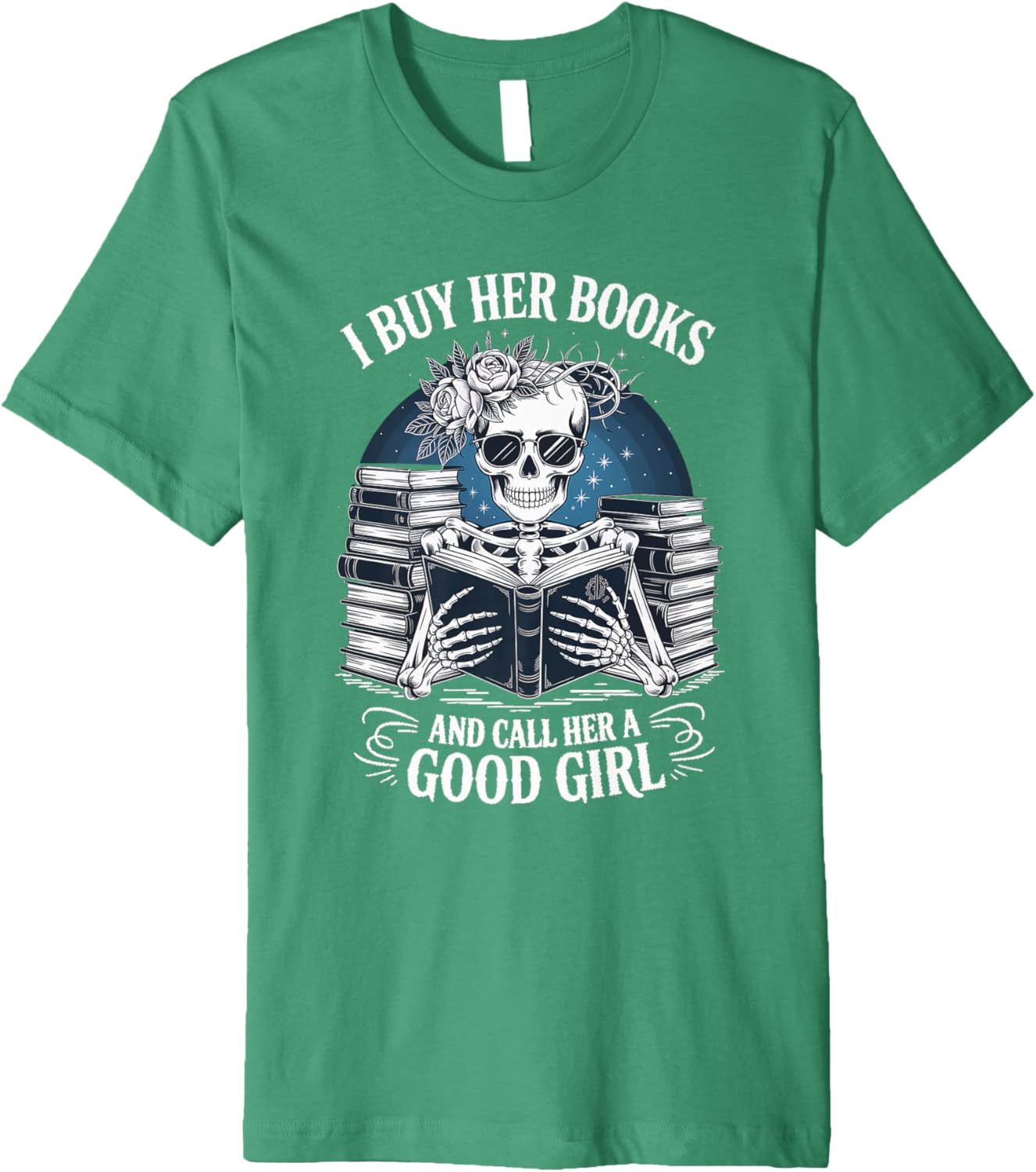 Funny I Buy Her Books And Call Her A Good Girl Book Lover Premium