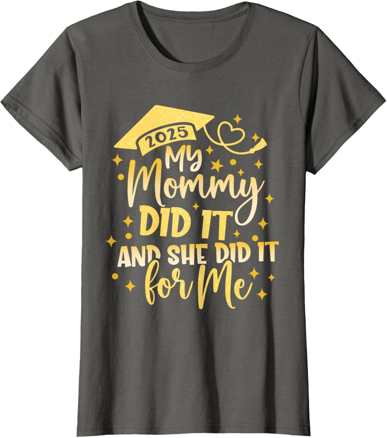 My Mommy Did It For Me Graduate Mom Mama Graduation 2026