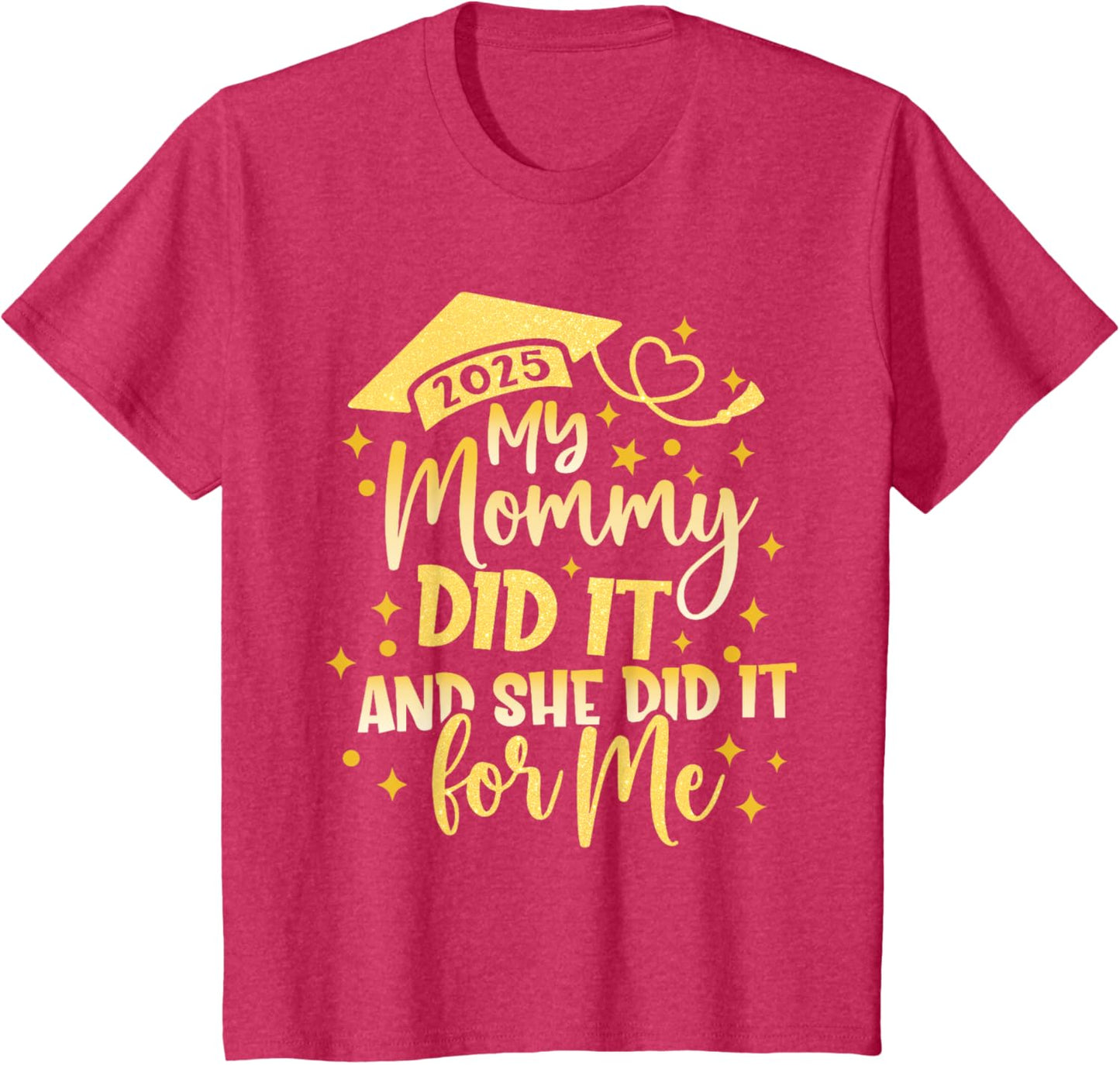 My Mommy Did It For Me Graduate Mom Mama Graduation 2026