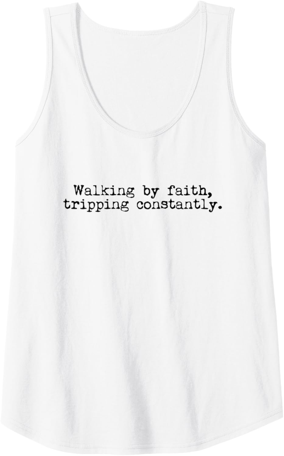 Walking by Faith Tripping Constantly Christian Jesus Quote Tank Top