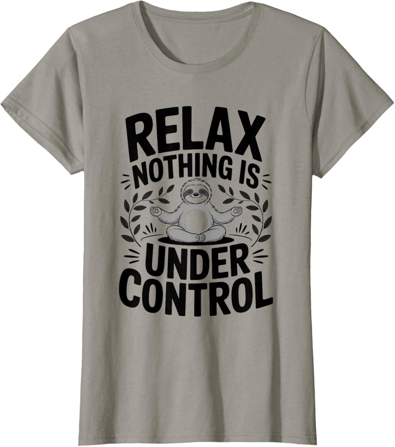 Relax Nothing Is Under Control Funny Cute Sloth Yoga Sloth