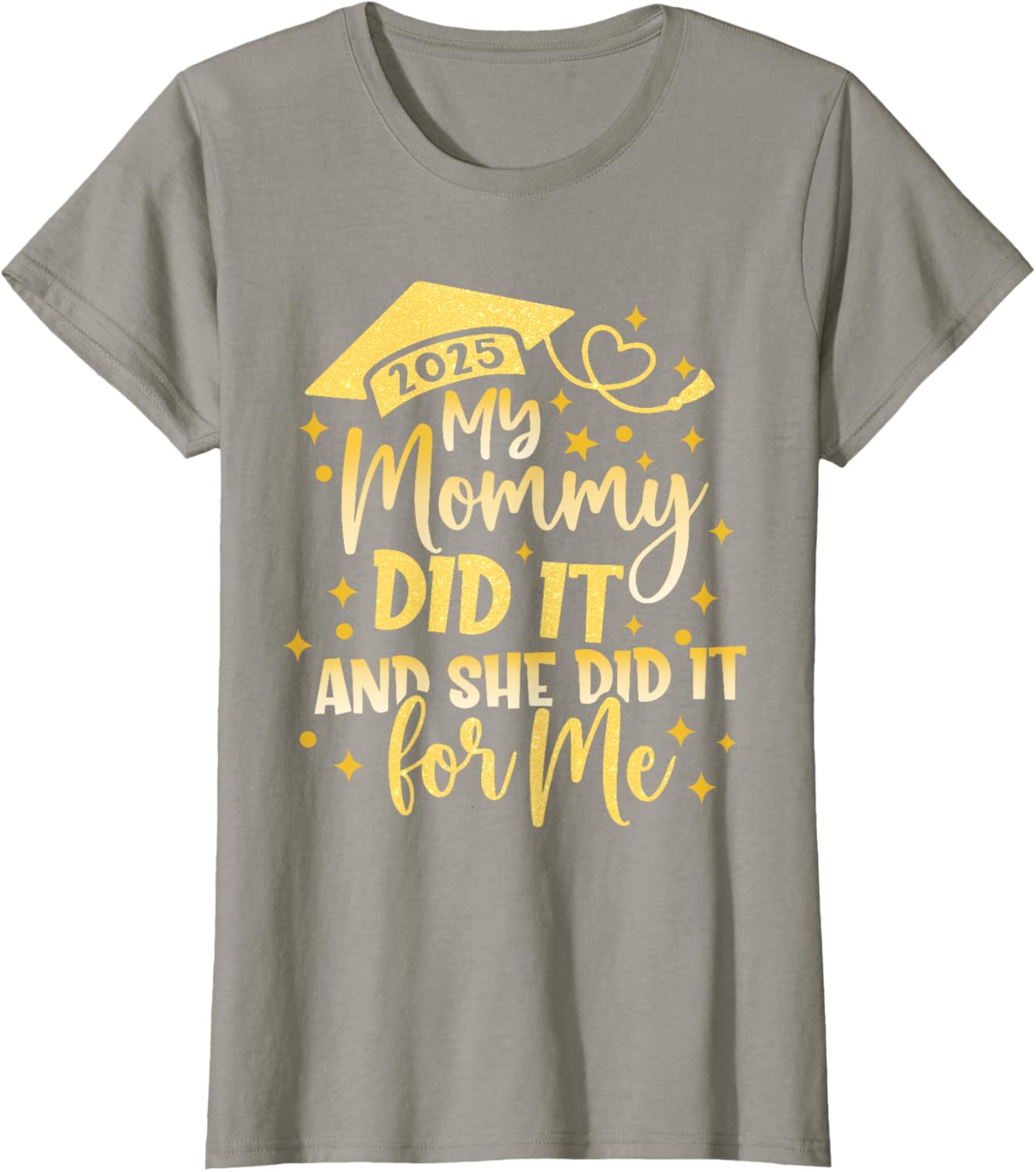 My Mommy Did It For Me Graduate Mom Mama Graduation 2026