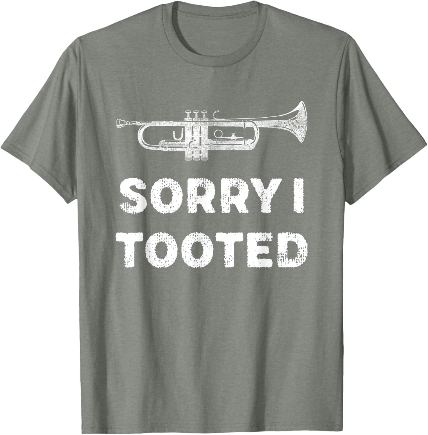 Sorry I Tooted Funny Trumpet Player Marching Band