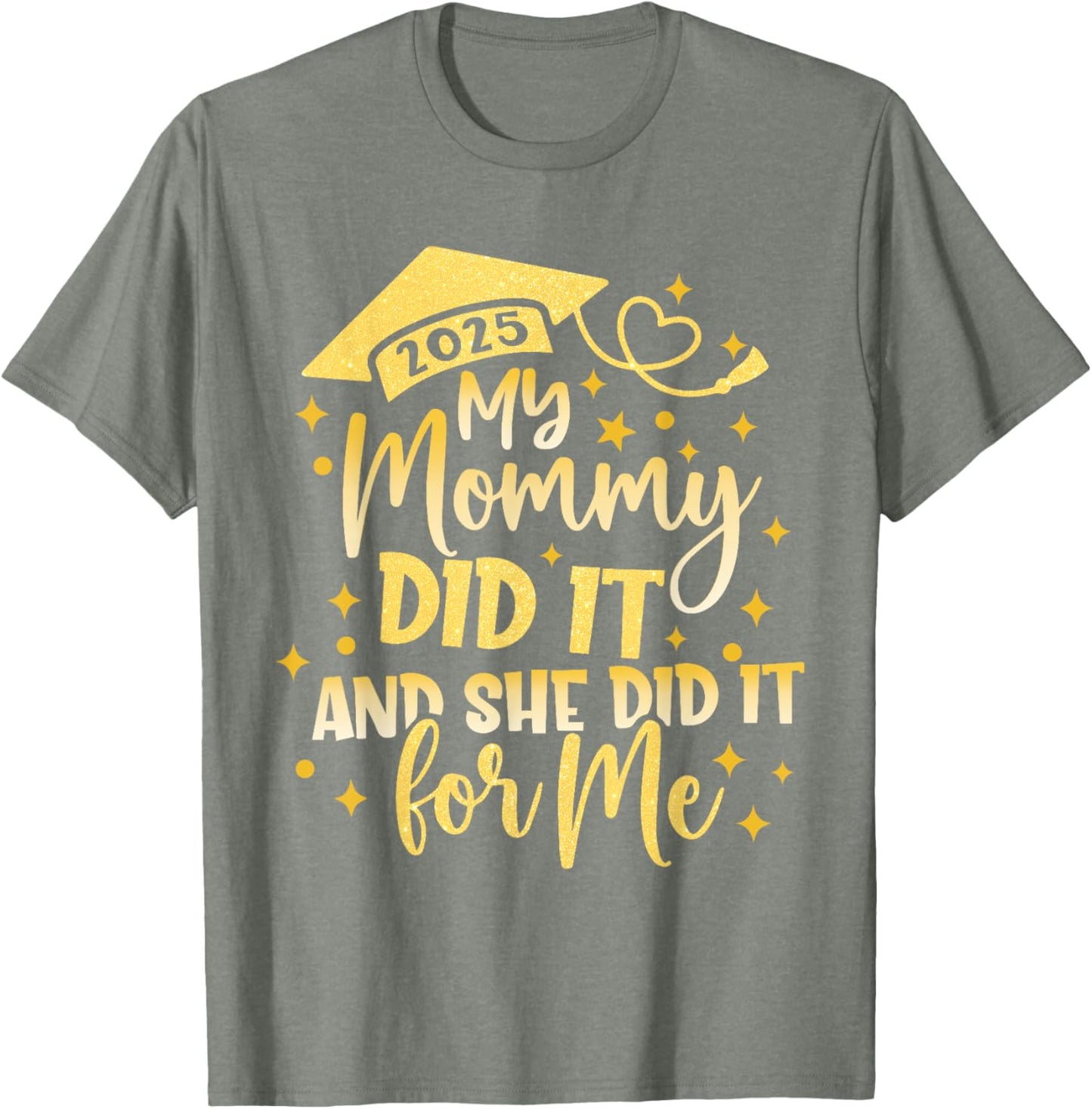 My Mommy Did It For Me Graduate Mom Mama Graduation 2026