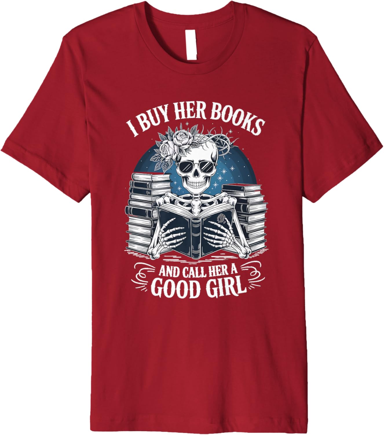 Funny I Buy Her Books And Call Her A Good Girl Book Lover Premium