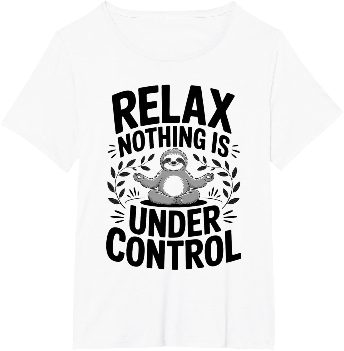 Relax Nothing Is Under Control Funny Cute Sloth Yoga Sloth