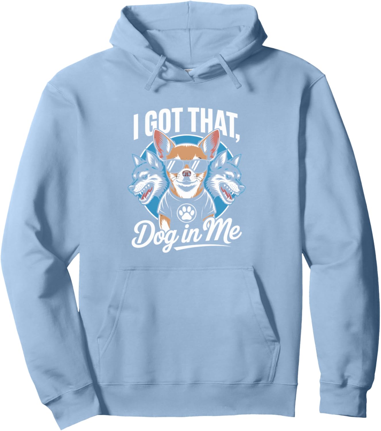 I Got That Dog in Me Unstoppable Vibes Artwork Pullover Hoodie