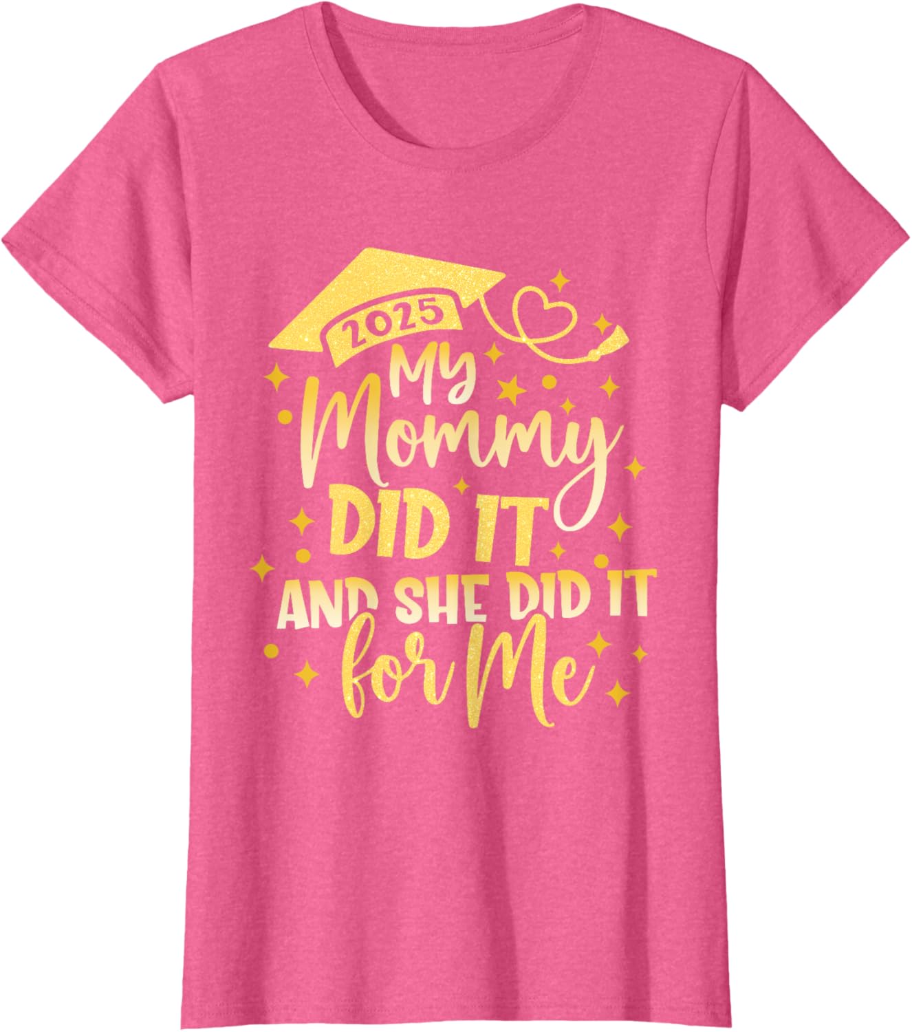 My Mommy Did It For Me Graduate Mom Mama Graduation 2026