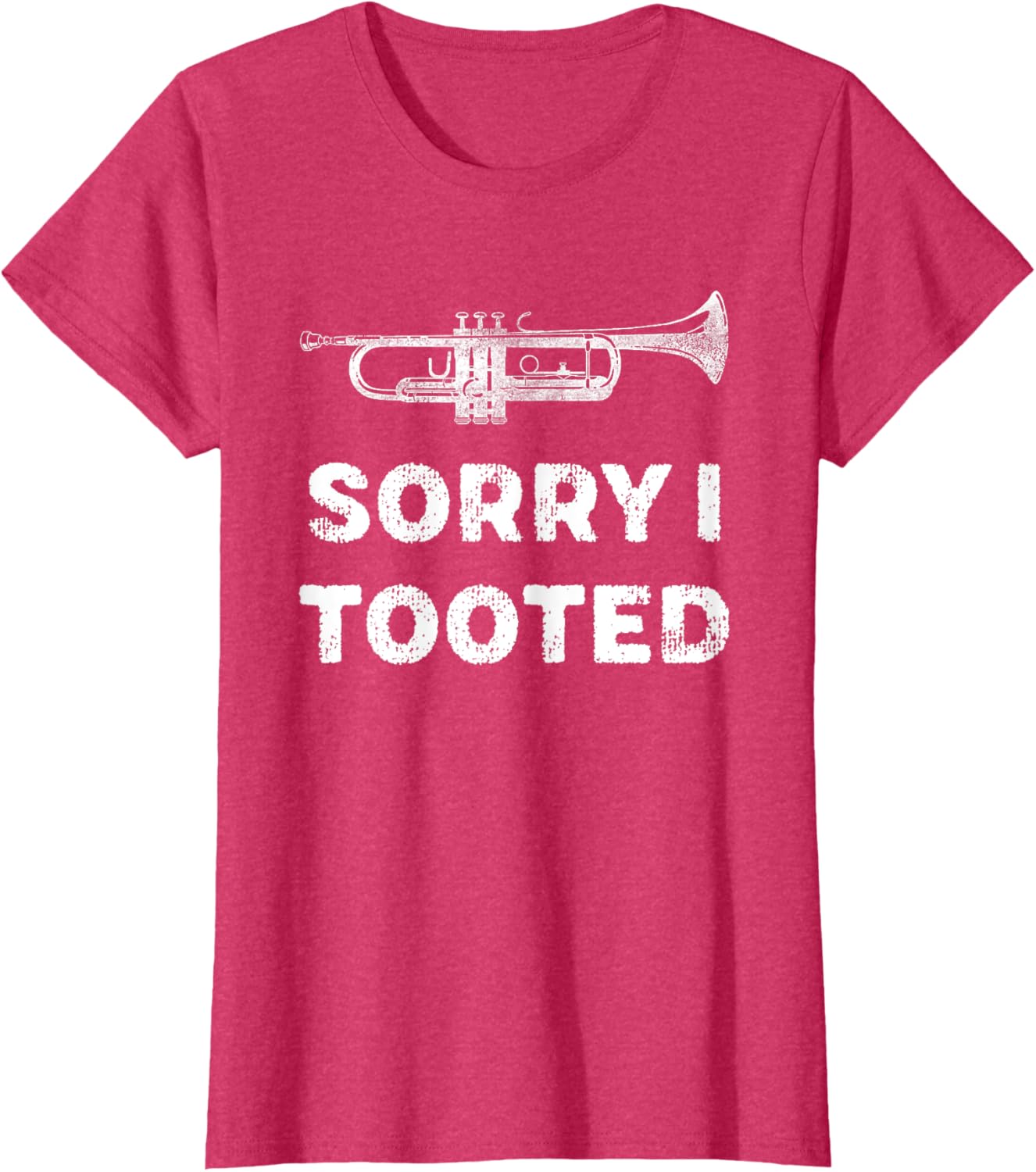 Sorry I Tooted Funny Trumpet Player Marching Band
