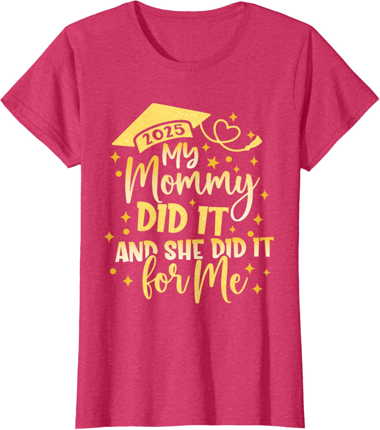 My Mommy Did It For Me Graduate Mom Mama Graduation 2026