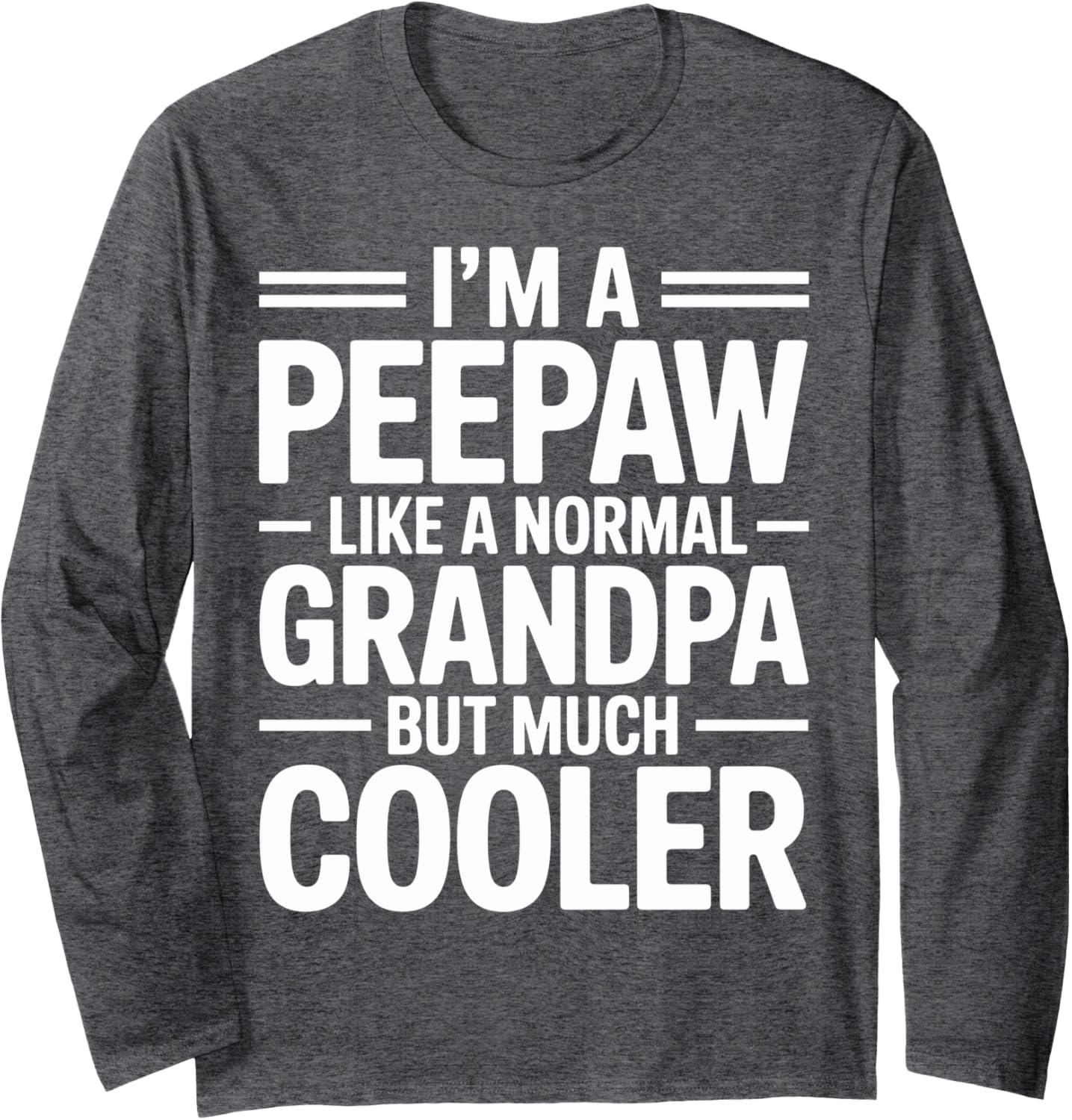 Peepaw Like a Grandpa Only Cooler Southern Grandfather Long Sleeve