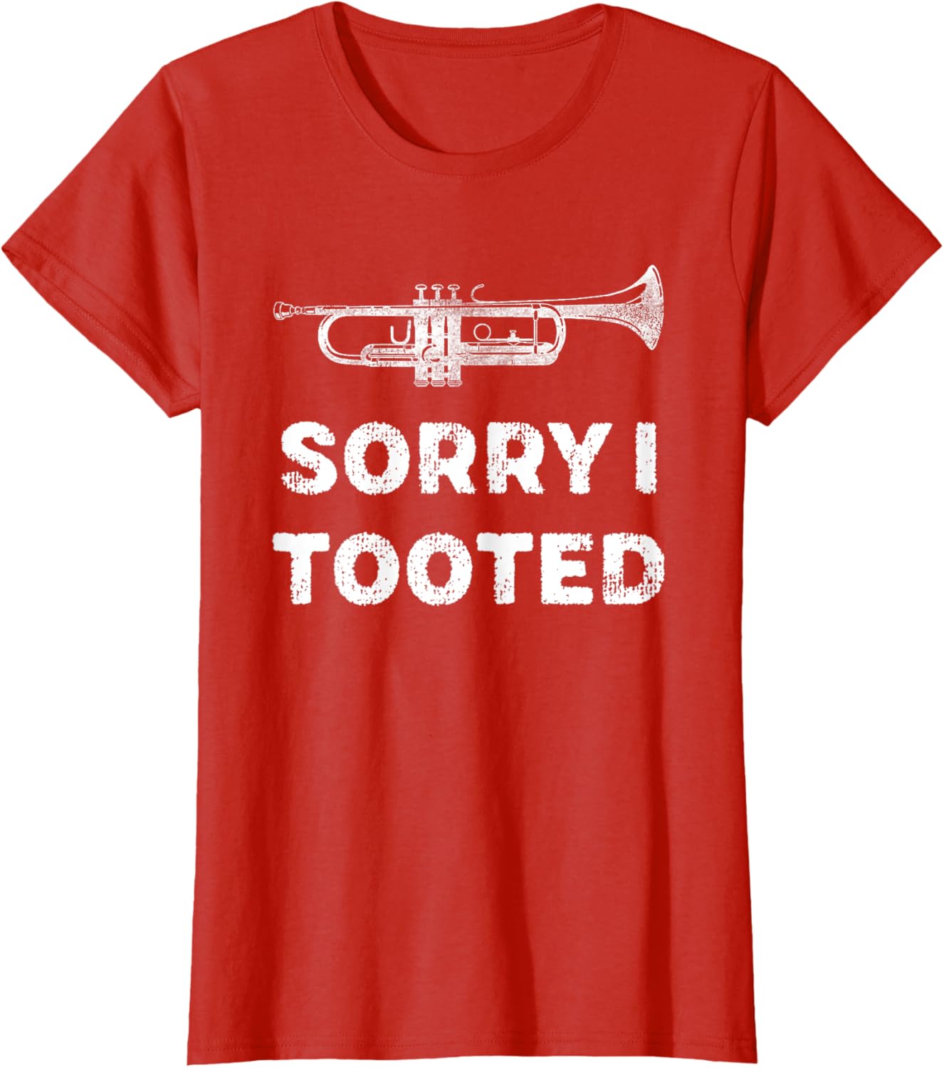 Sorry I Tooted Funny Trumpet Player Marching Band
