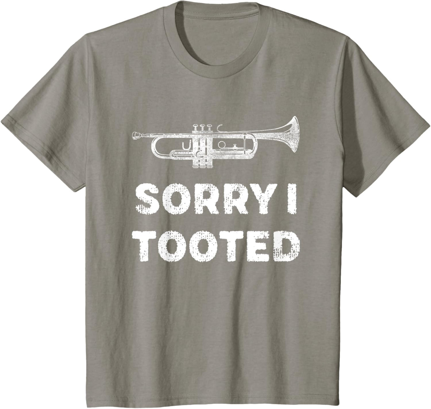 Sorry I Tooted Funny Trumpet Player Marching Band