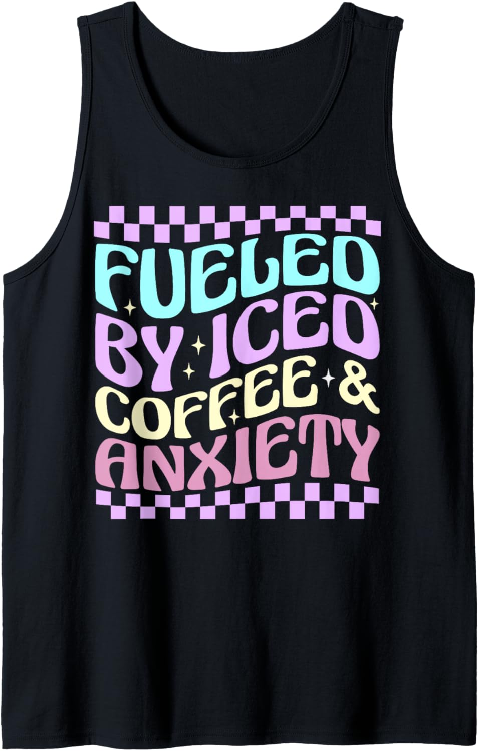Women Fueled By Iced Coffee And Anxiety Funny Coffee Lover Tank Top