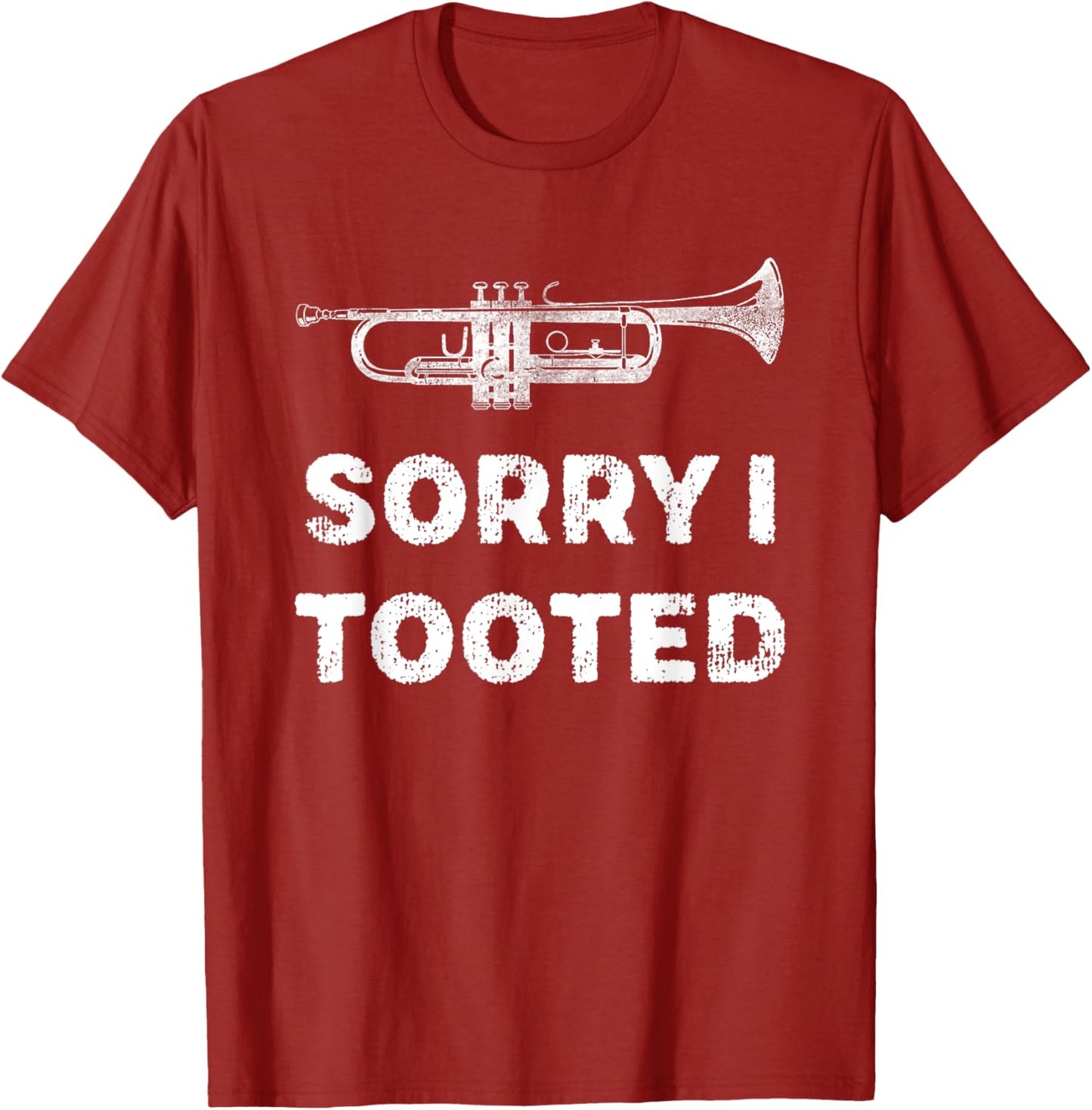 Sorry I Tooted Funny Trumpet Player Marching Band