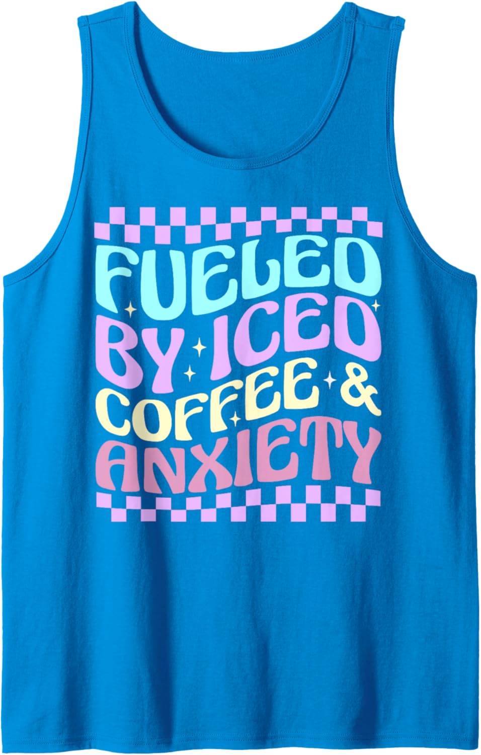 Women Fueled By Iced Coffee And Anxiety Funny Coffee Lover Tank Top