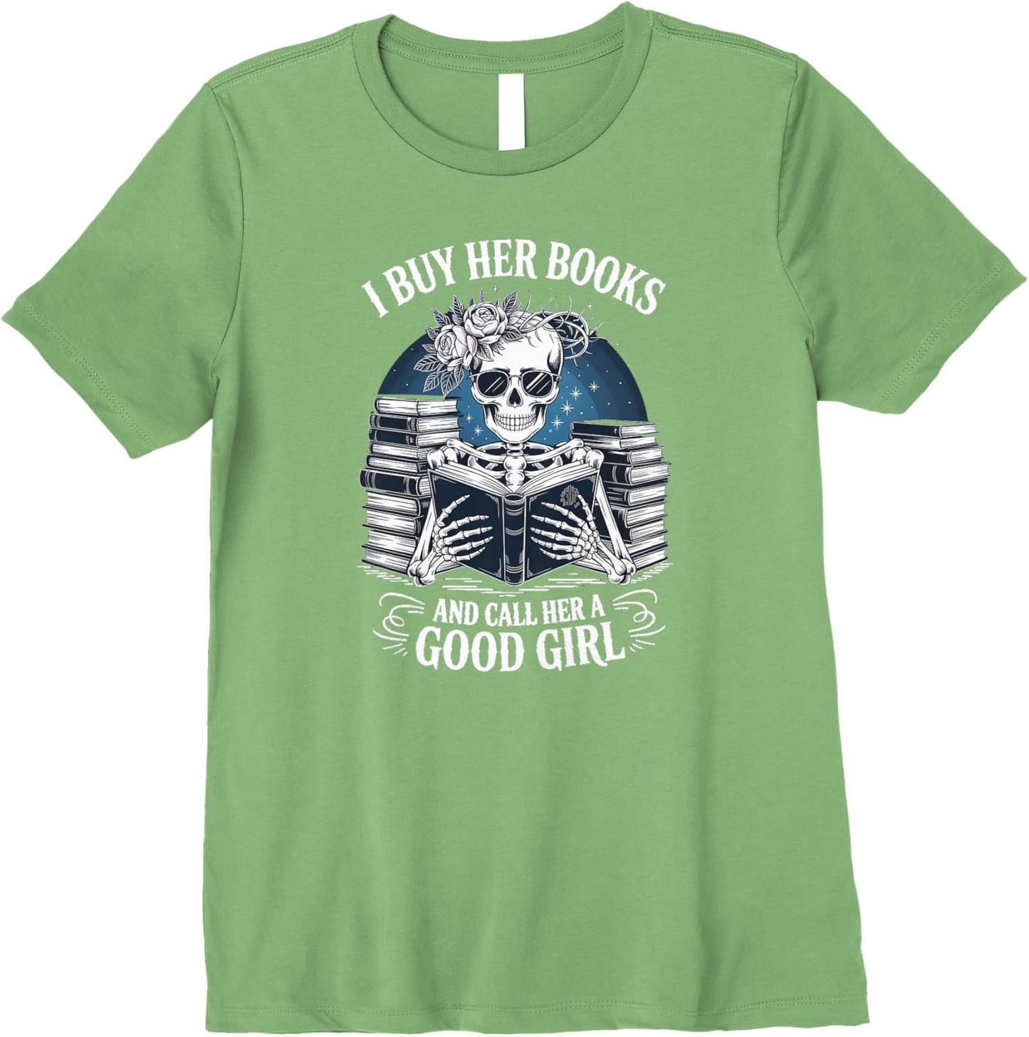 Funny I Buy Her Books And Call Her A Good Girl Book Lover Premium