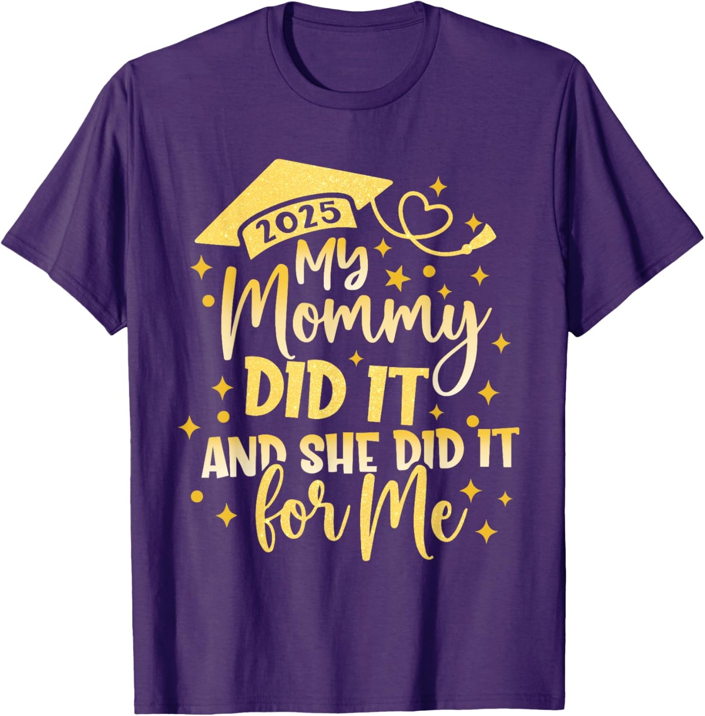 My Mommy Did It For Me Graduate Mom Mama Graduation 2026