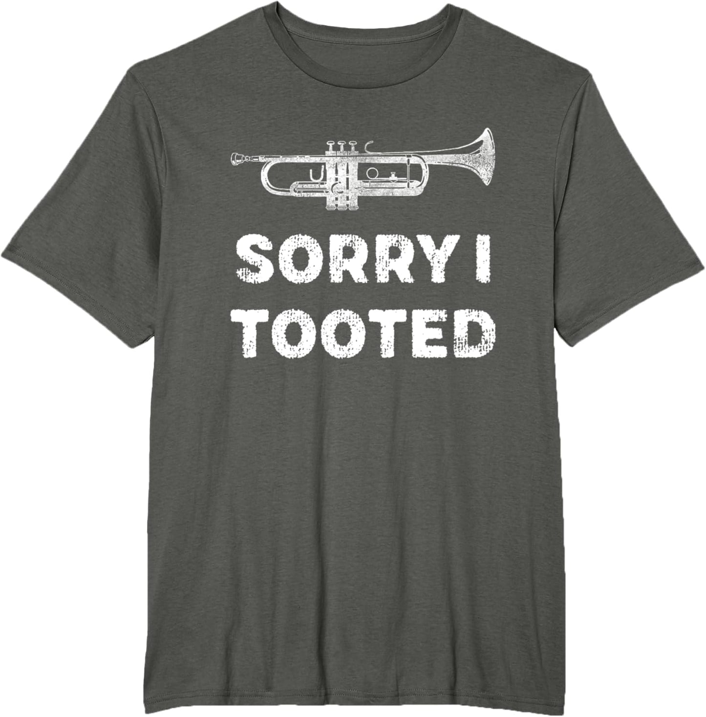 Sorry I Tooted Funny Trumpet Player Marching Band