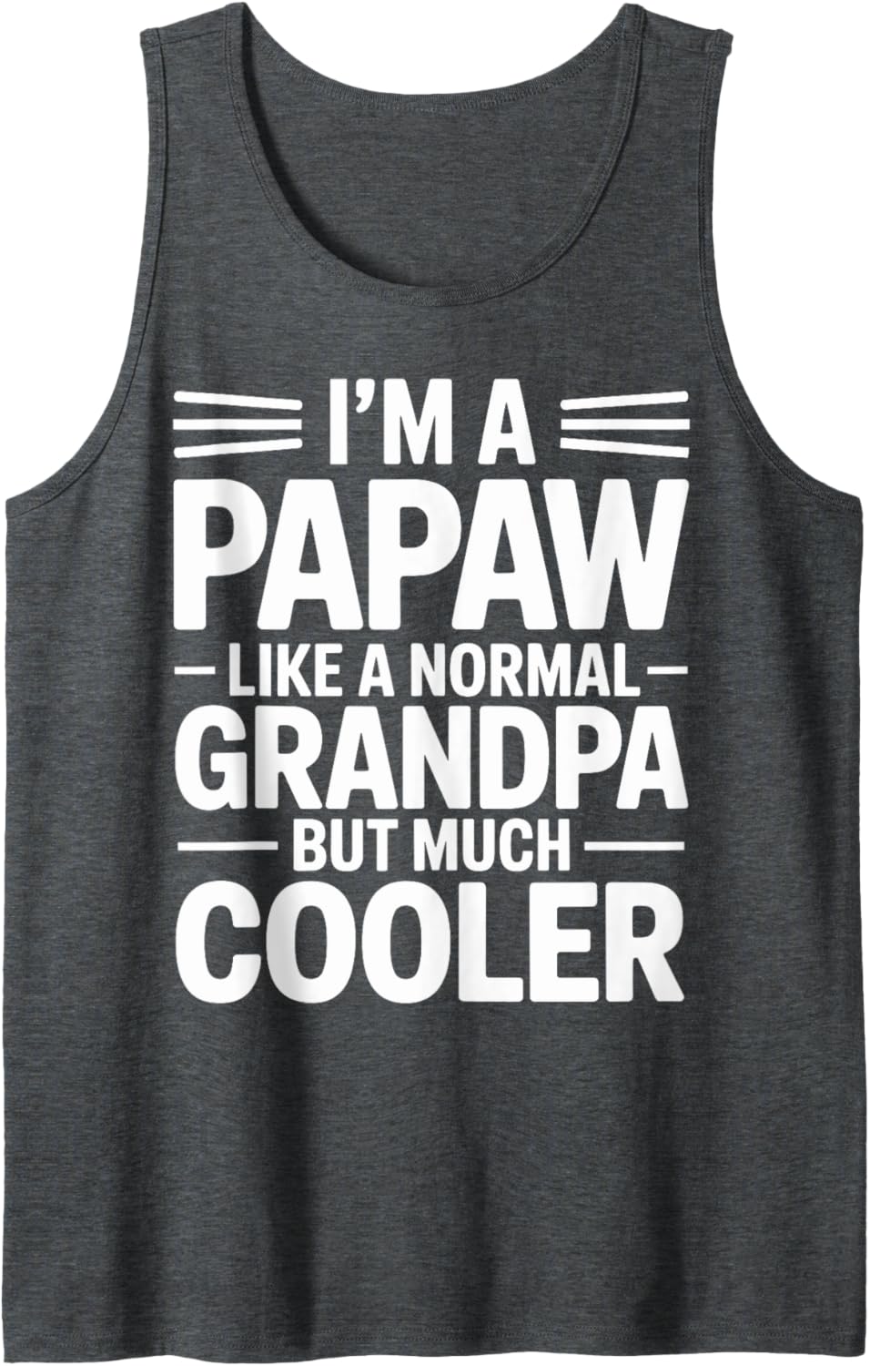 Mens Papaw Like a Grandpa Only Cooler Southern Grandfather Tank Top