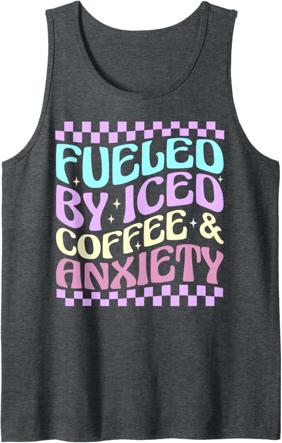 Women Fueled By Iced Coffee And Anxiety Funny Coffee Lover Tank Top