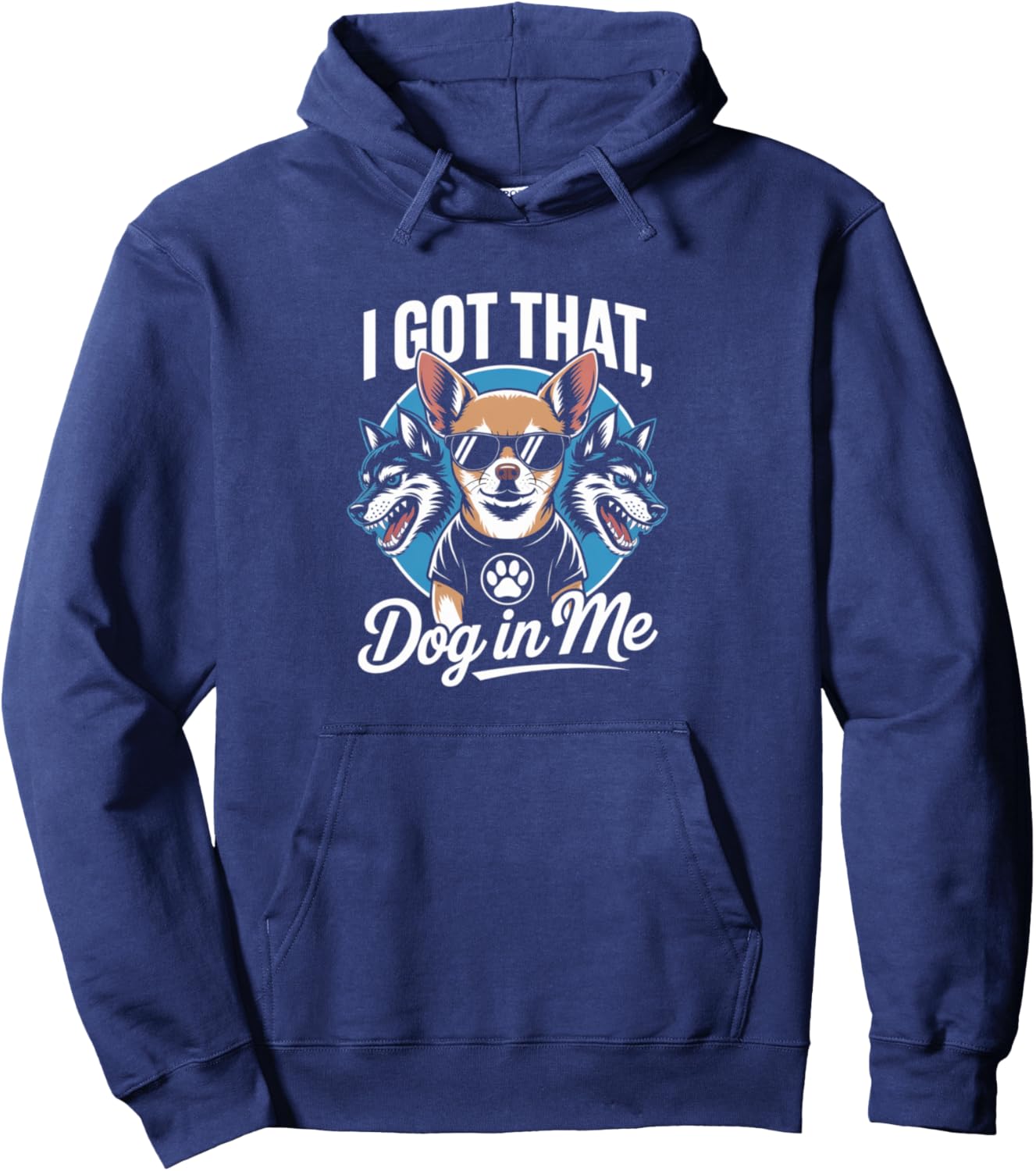 I Got That Dog in Me Unstoppable Vibes Artwork Pullover Hoodie